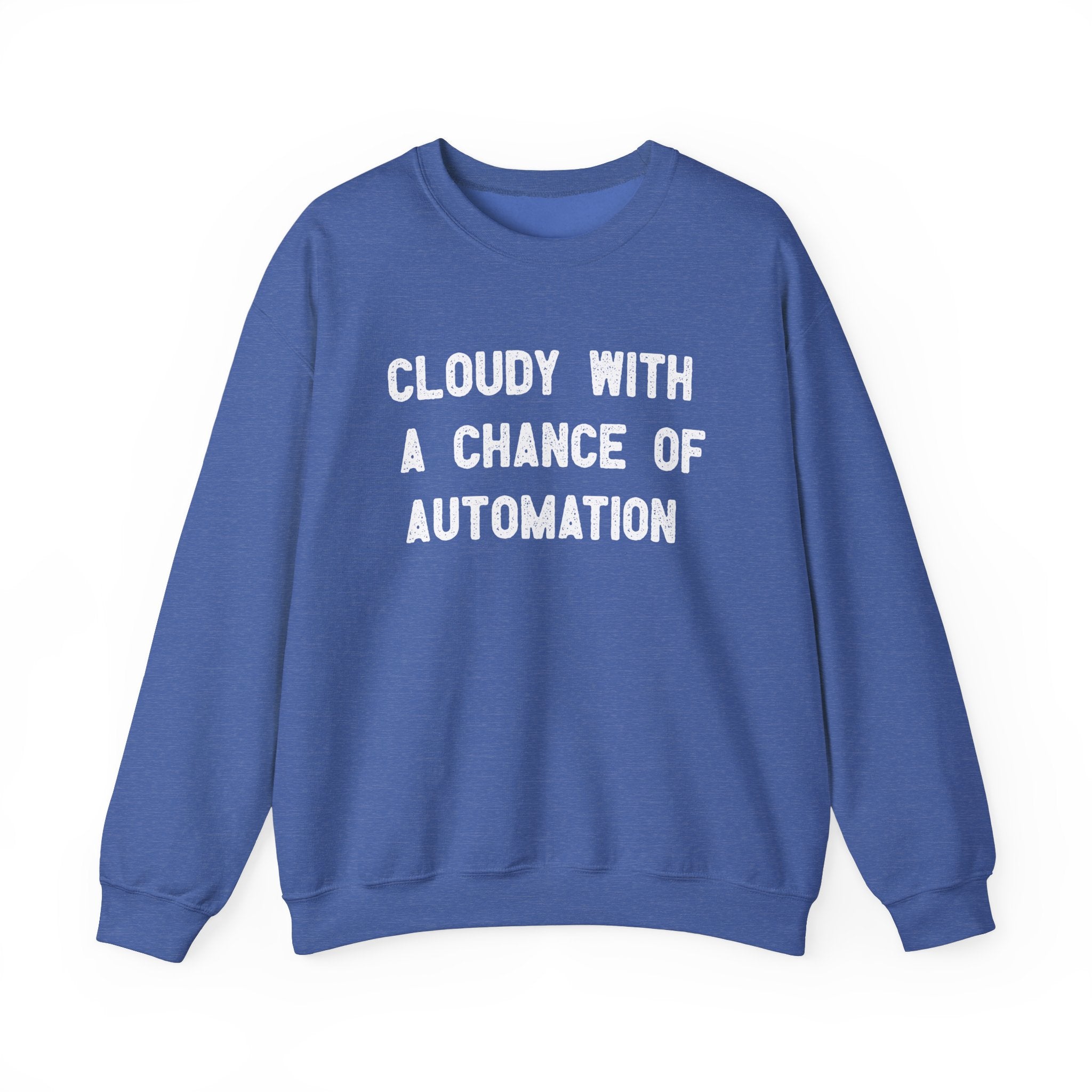 Cloudy With a Chance of Automation -  Sweatshirt