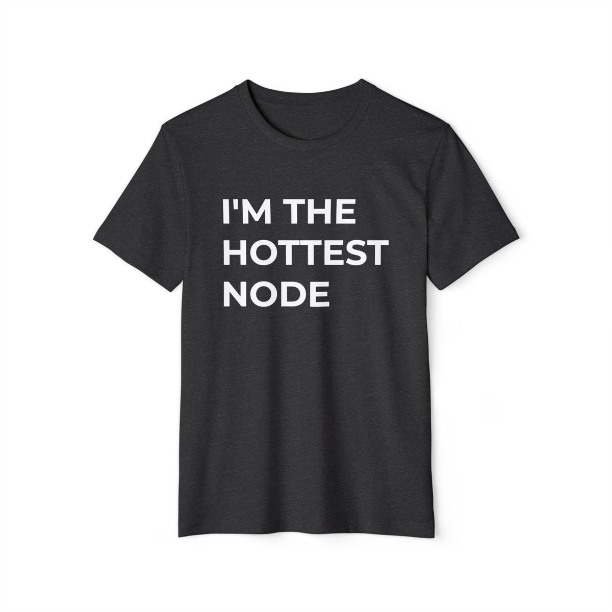 I'm the Hottest Node Recycled Organic Tee
