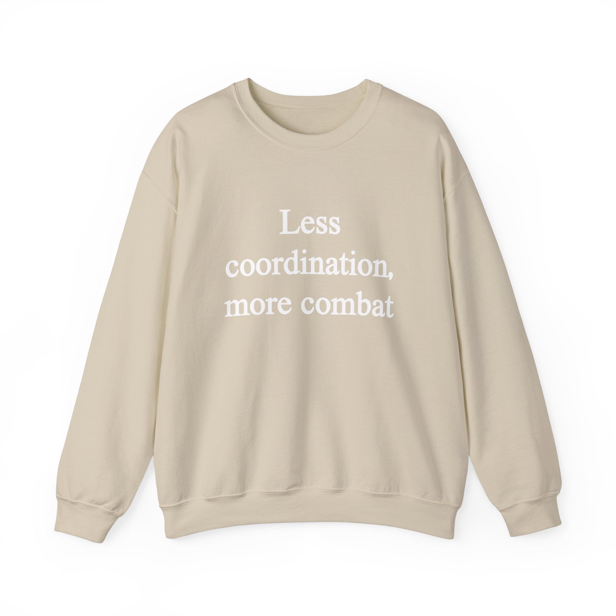 The Less Coordination More Combat sweatshirt is a cozy piece in beige, featuring a standout design with the phrase boldly printed on the front.