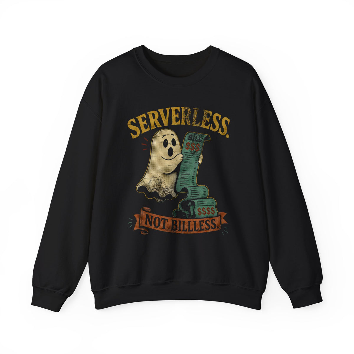 Serverless, Not Billless Sweatshirt