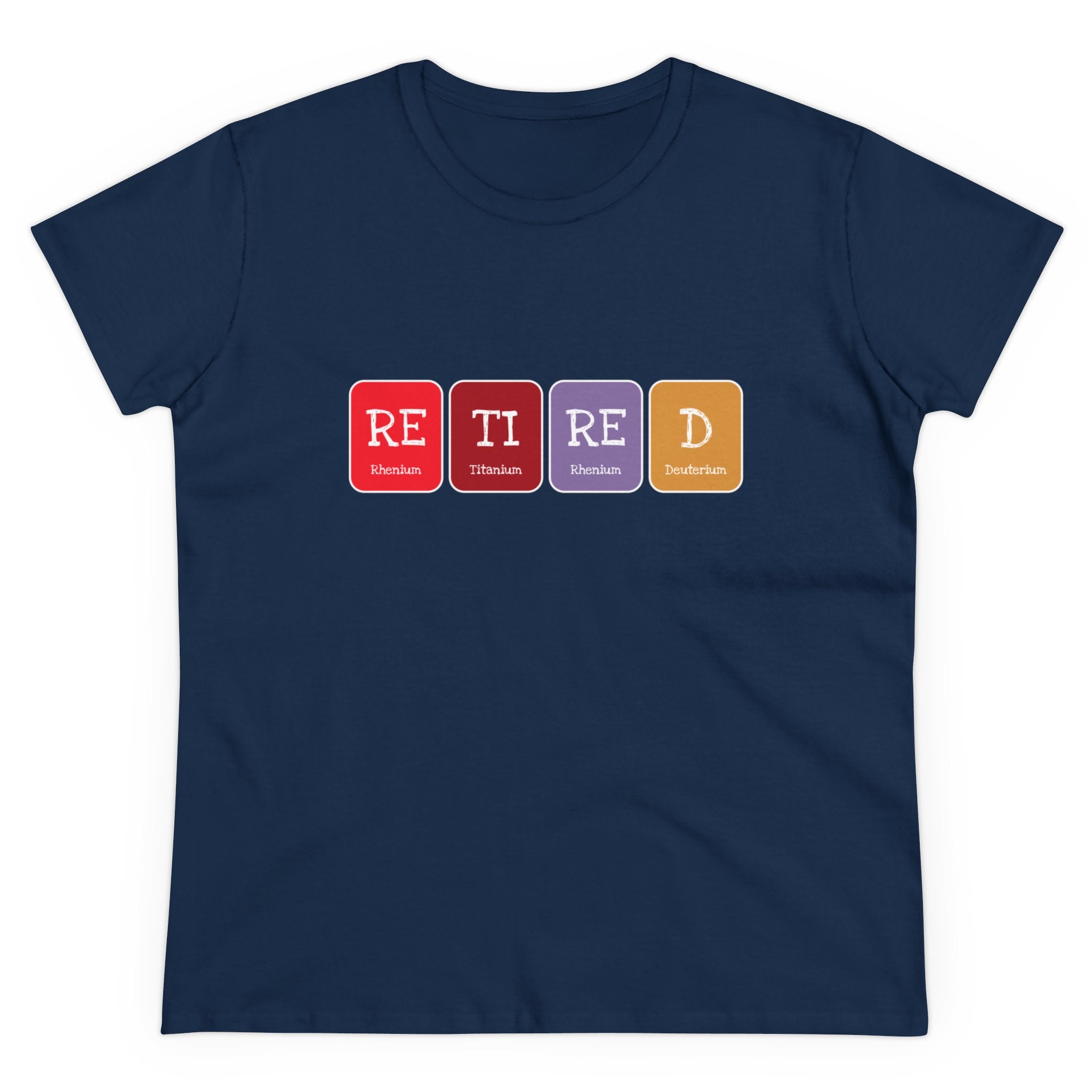 Retired - Women's Tee with a design featuring the word "RETIRED" spelled out using red, purple, and orange tiles resembling chemical element symbols. Perfect for all weather.