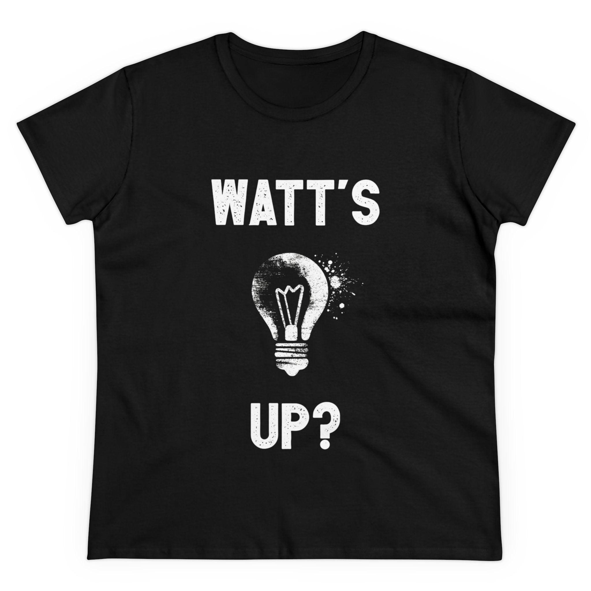 Watts Up - Women's Tee with the text "WATT'S UP?" and an image of a light bulb in distressed white lettering, made from light cotton fabric for ultimate comfort.