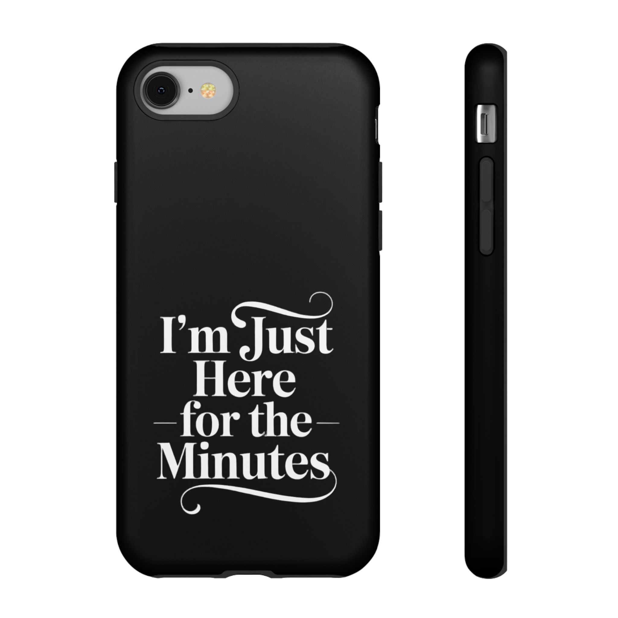 I'm just here for the minutes - Impact-Resistant Phone Case