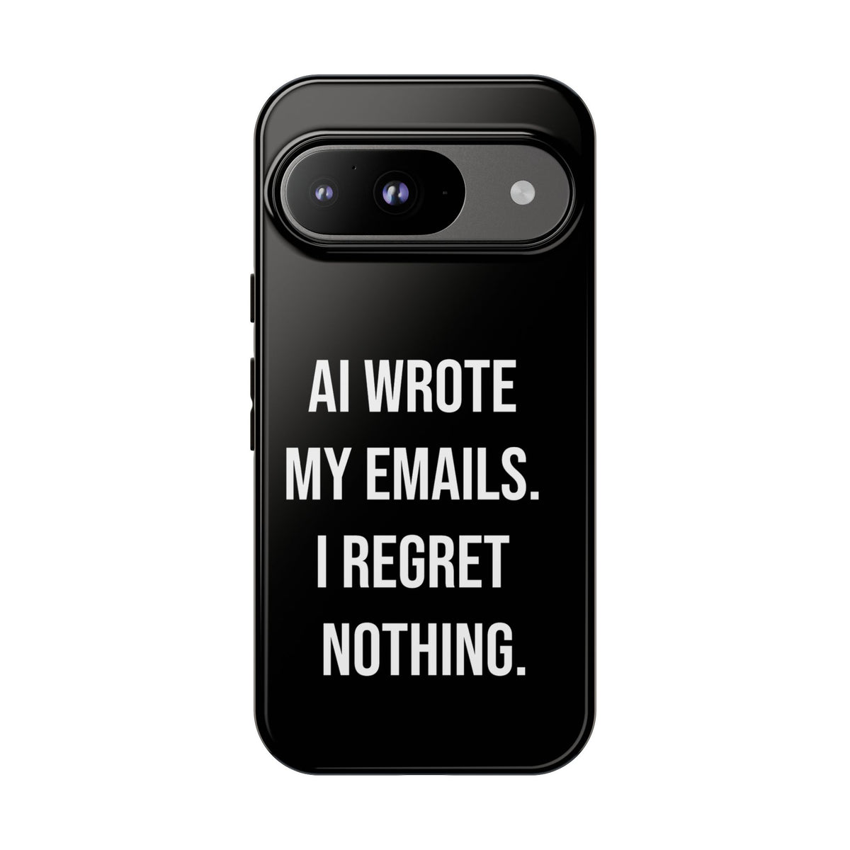 AI Wrote My Emails, I Regret Nothing Phone Case