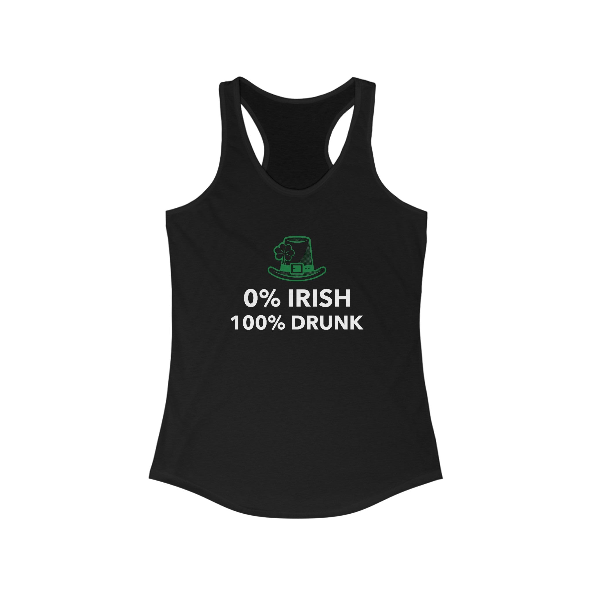 0 Percent Irish 100 Percent Drunk - Women's Racerback Tank