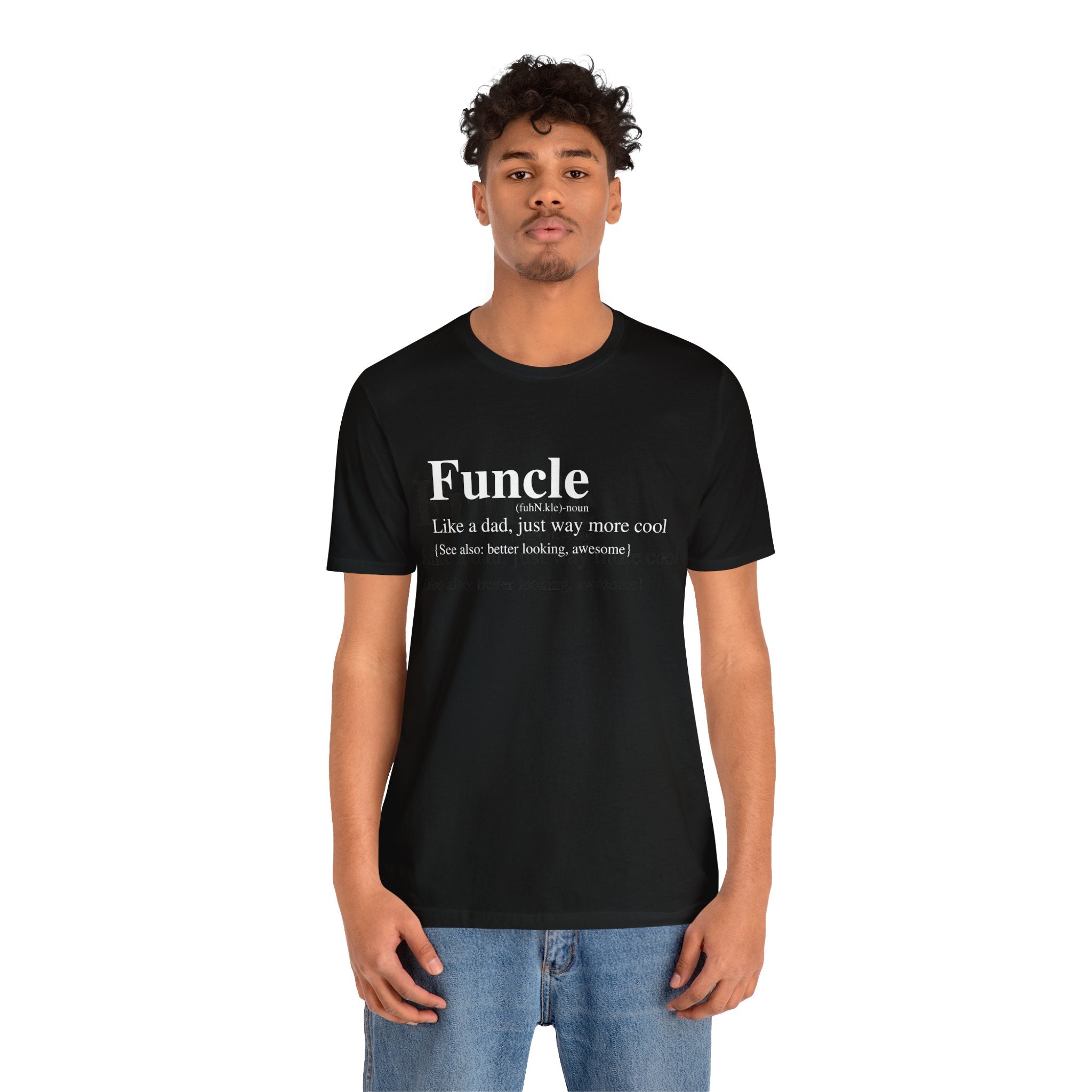 Young man wearing a black Funcle T-Shirt with the text "Funcle T-Shirt: like a dad, just way more cool" printed on it.