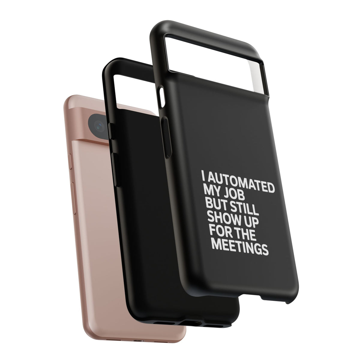 I Automated My Job But Still Show Up for the Meetings Phone Case