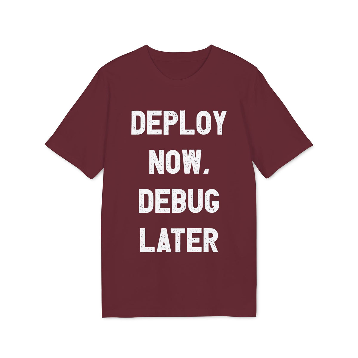 Deploy Now, Debug Later Organic Tee