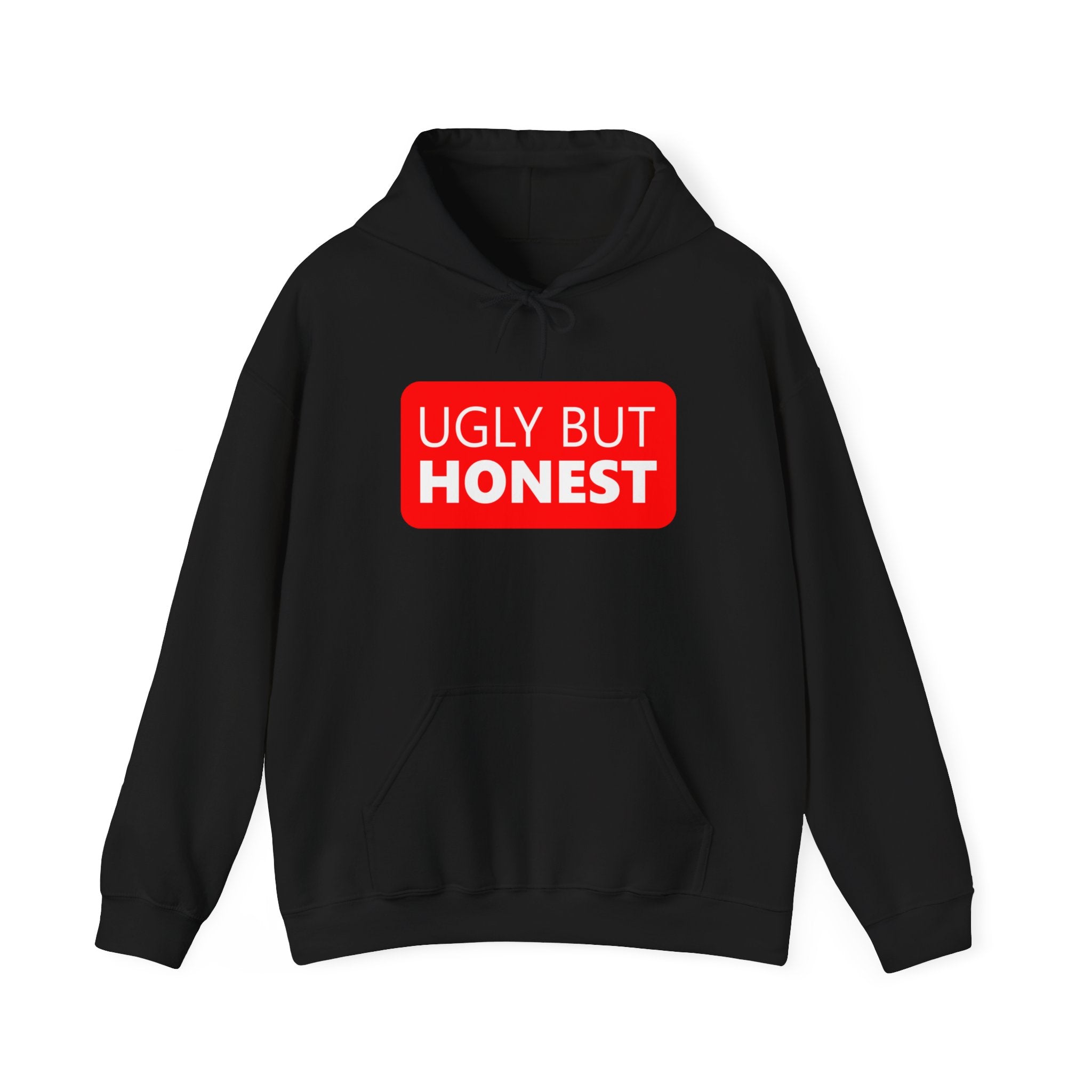 Ugly but Honest - Hooded Sweatshirt