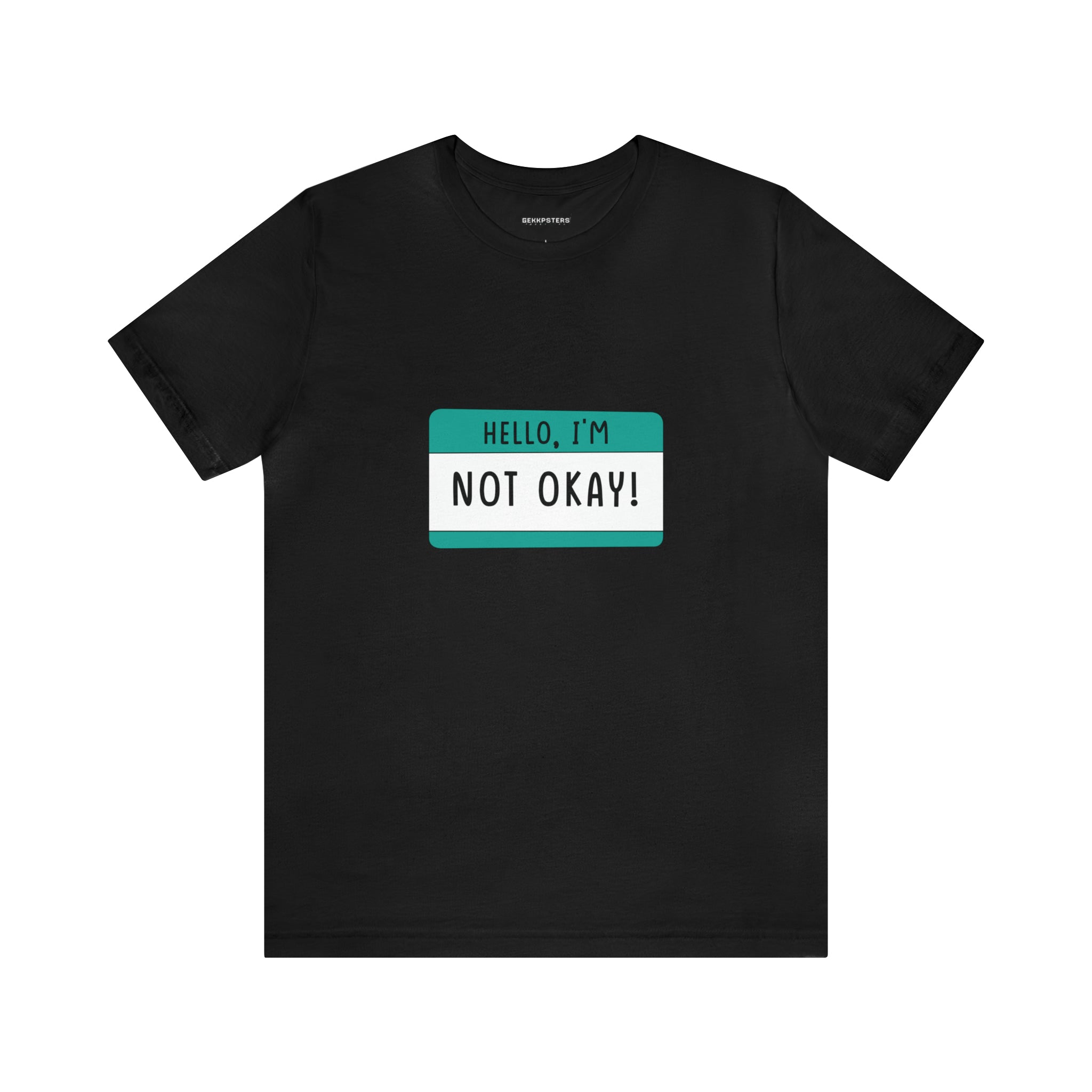 Hello, I'm Not OK T-Shirt