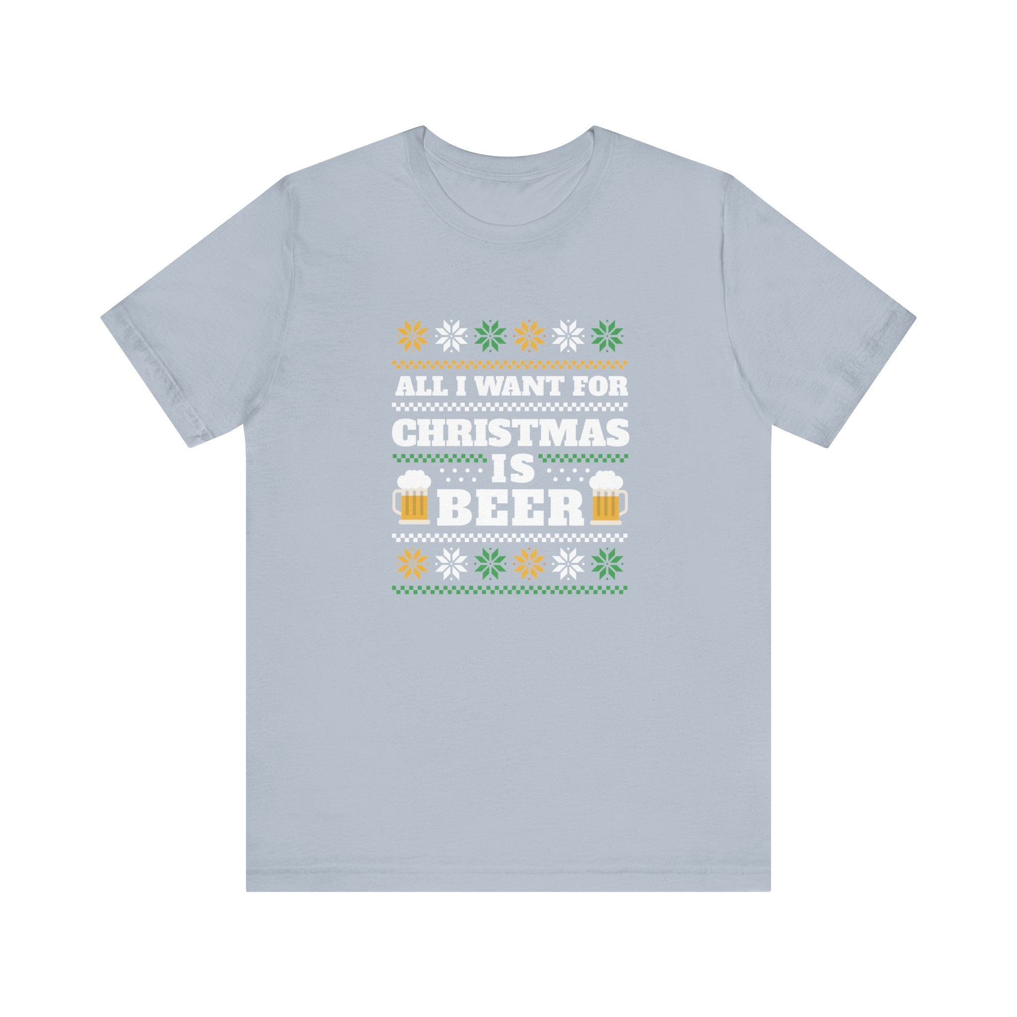 A light gray cotton T-shirt featuring the text "All I Want for Christmas is Beer" with decorative elements and images of beer mugs, perfect for those looking to sport a festive Beer Ugly Sweater - T-Shirt vibe.