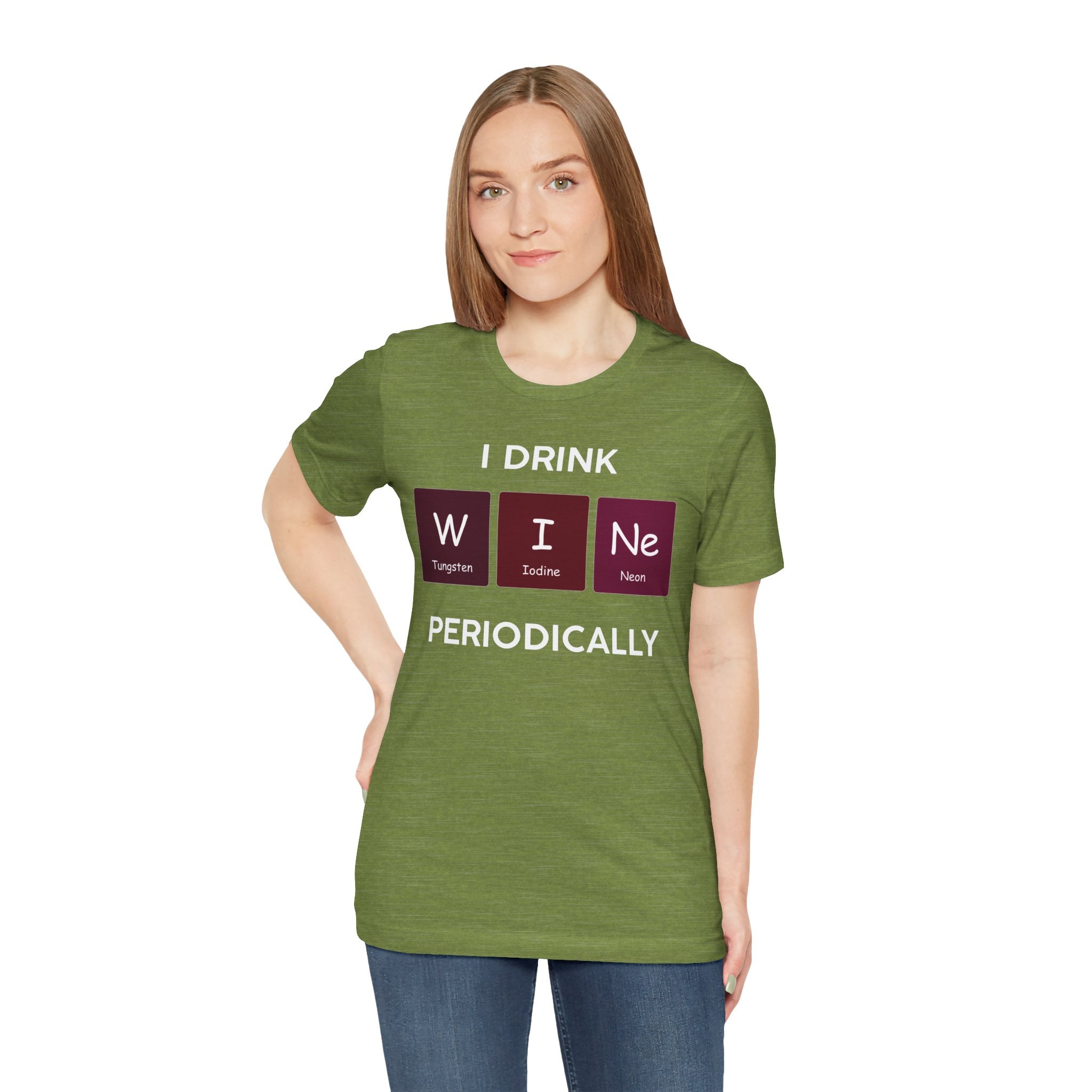 Woman in a soft cotton, green t-shirt with the text "I Drink W-I-Ne" featuring the periodic table elements for tungsten, iodine, and neon.