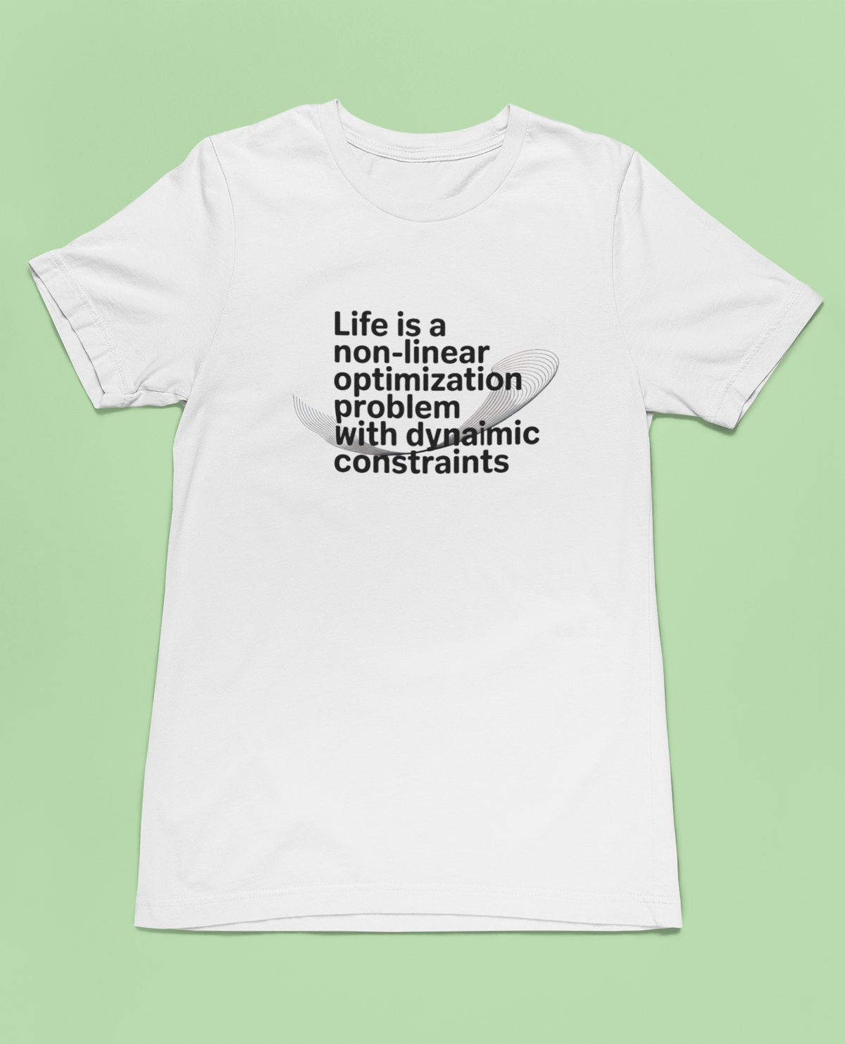 'Life Is a Non-Linear Optimization Problem' t-shirt in white, flat lay on green background, math nerd gift