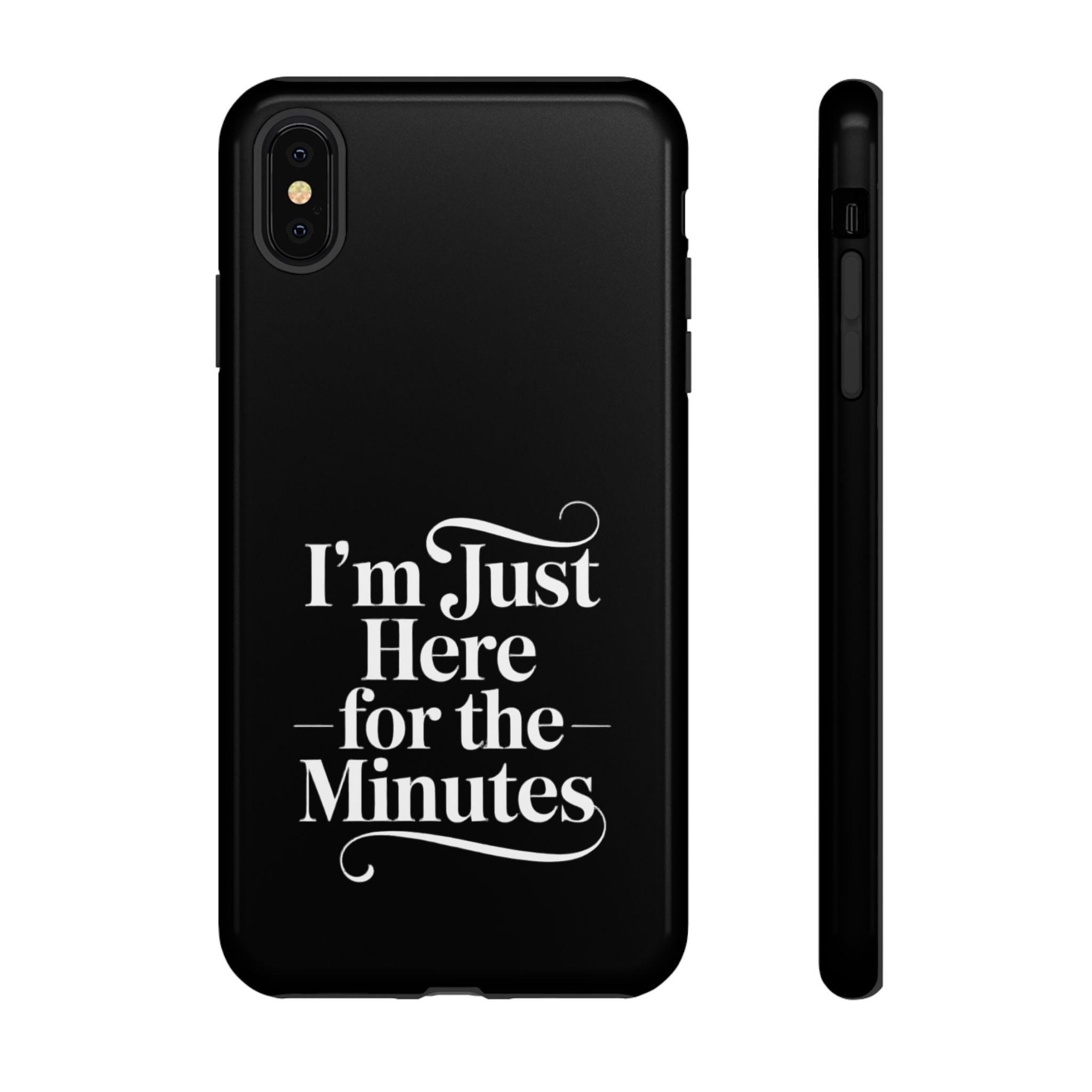 I'm just here for the minutes - Impact-Resistant Phone Case