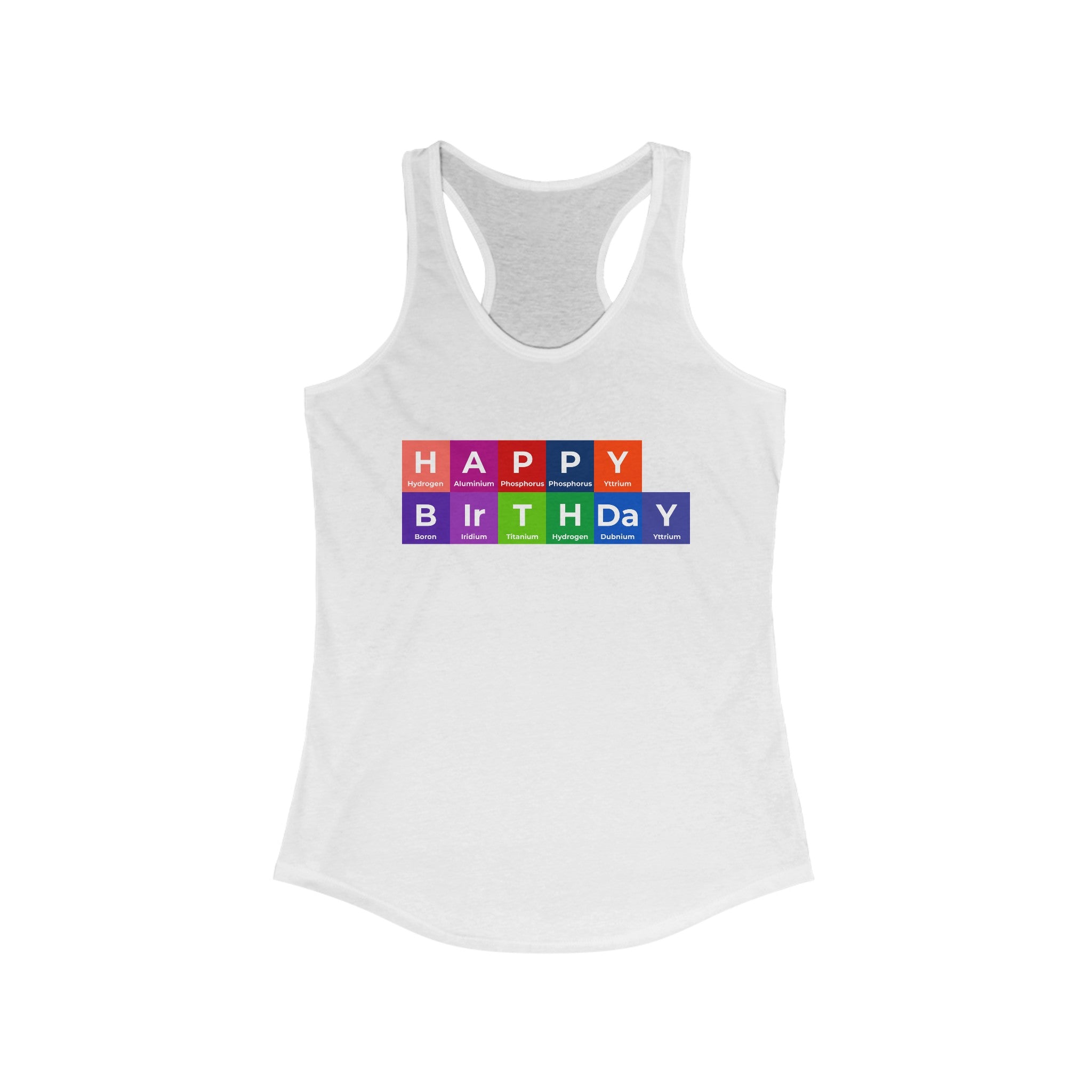 Stylish and lightweight Happy Birthday - Women's Racerback Tank featuring "HAPPY BIRTHDAY" text designed using colorful periodic table elements.