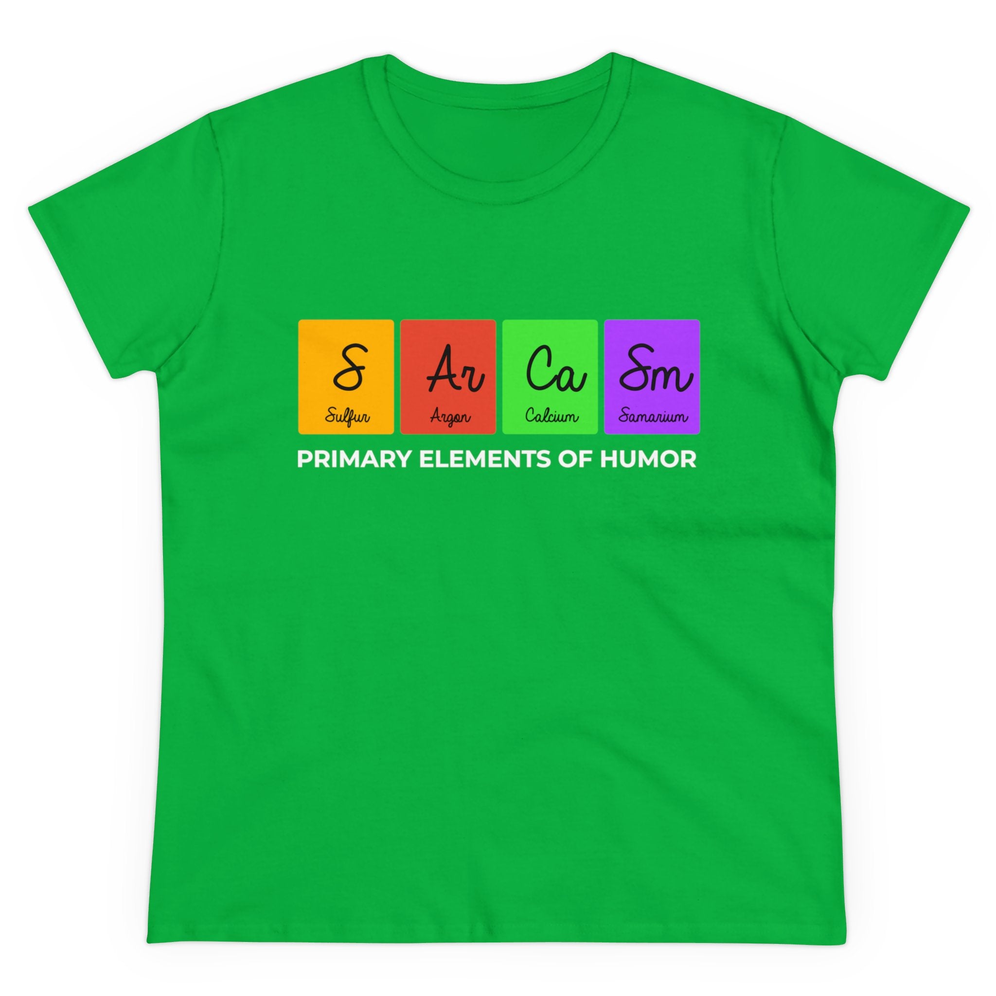 A green S-Ar-Ca-Sm - Women's Tee featuring a playful S-Ar-Ca-Sm design with element symbols for Sulfur (S), Argon (Ar), Calcium (Ca), and Samarium (Sm), all crafted from soft, comfortable cotton. Titled "Primary Elements of Humor," it's perfect for anyone with a scientific sense of fun.