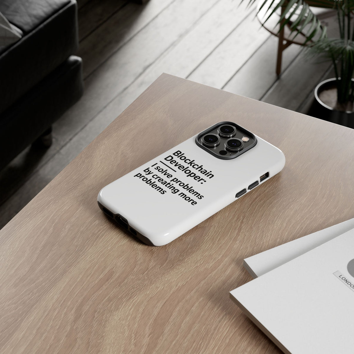 Blockchain Developer, I Solve Problems by Creating More Phone Case