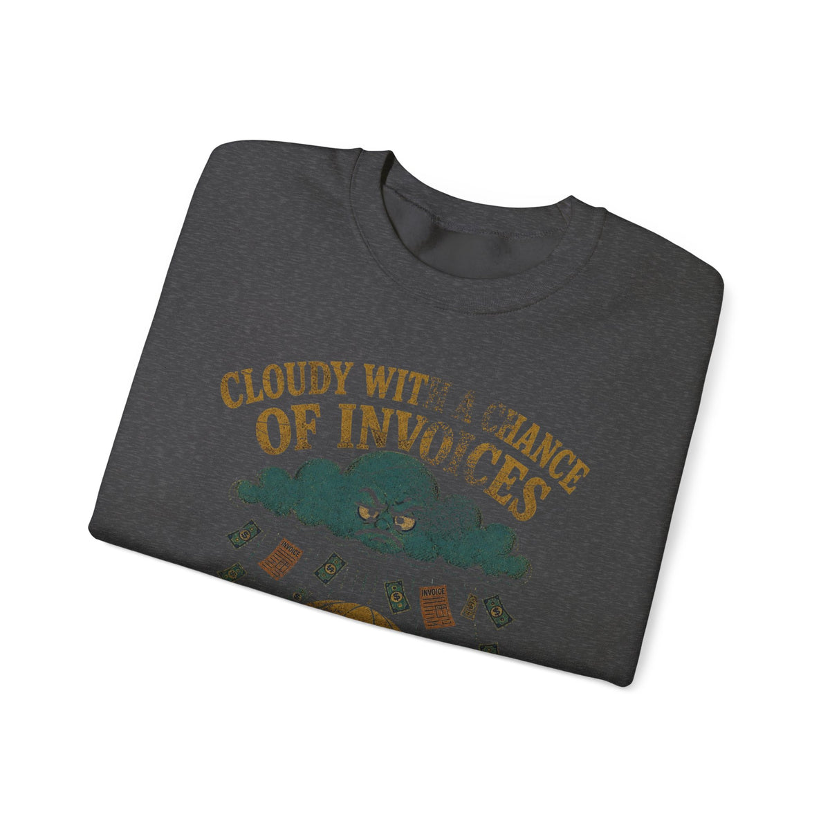 Cloudy With a Chance of Invoices Sweatshirt