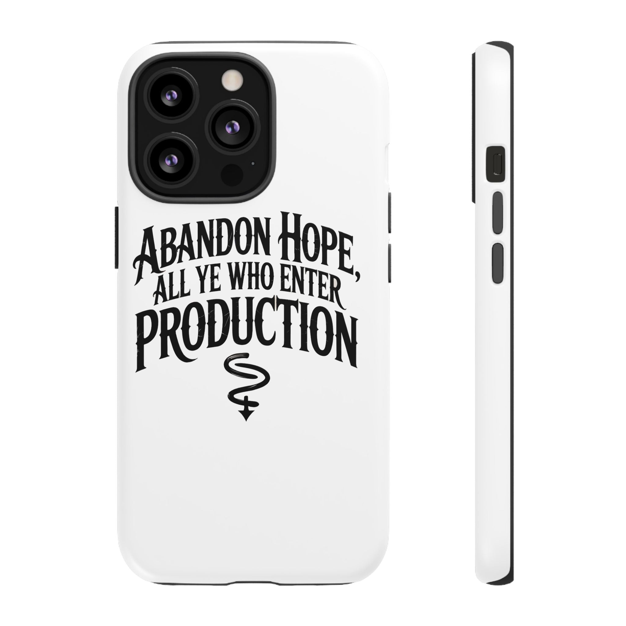 Abandon hope all ye who enter production- Impact-Resistant Phone Case