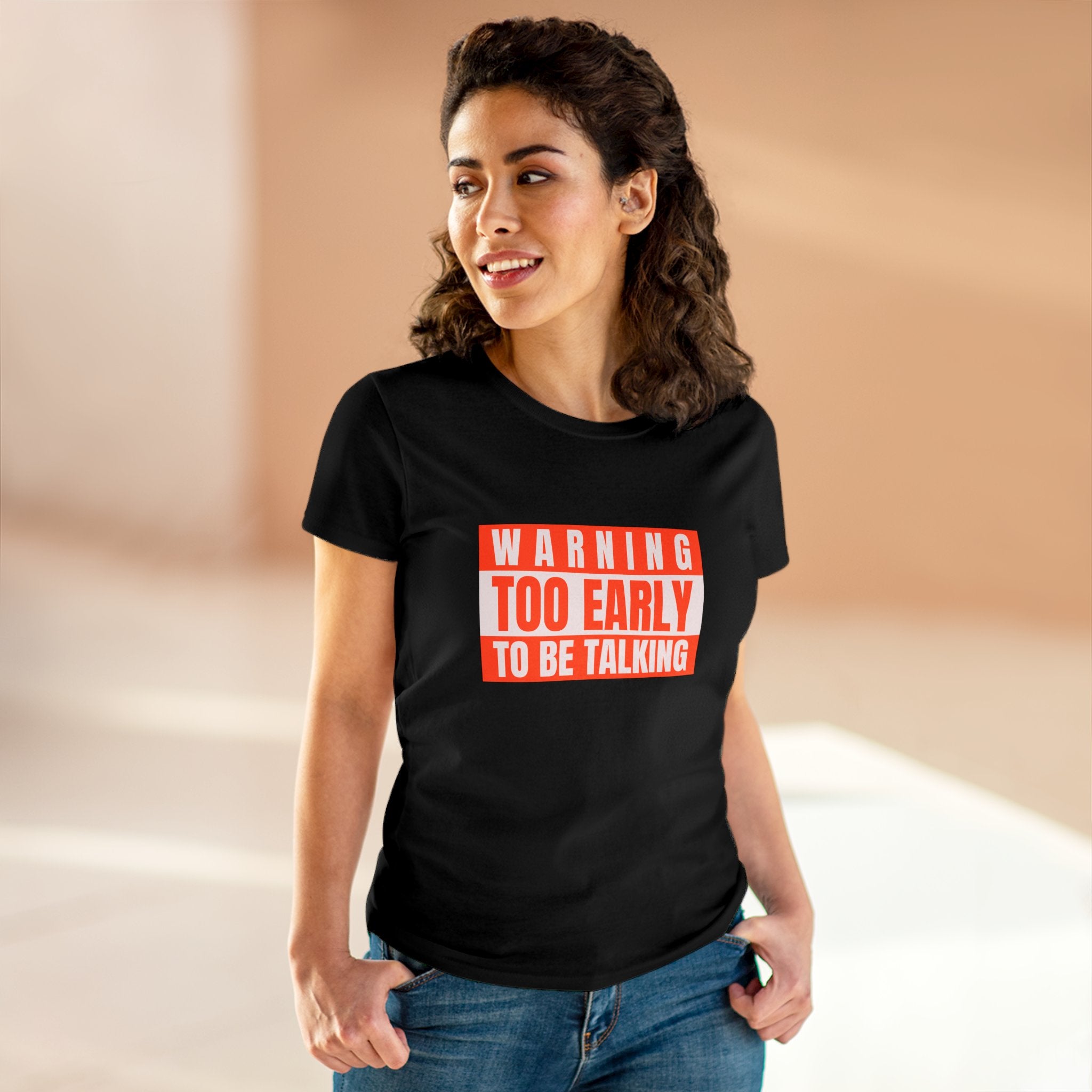 Too Early To Be Talking - Women's Tee