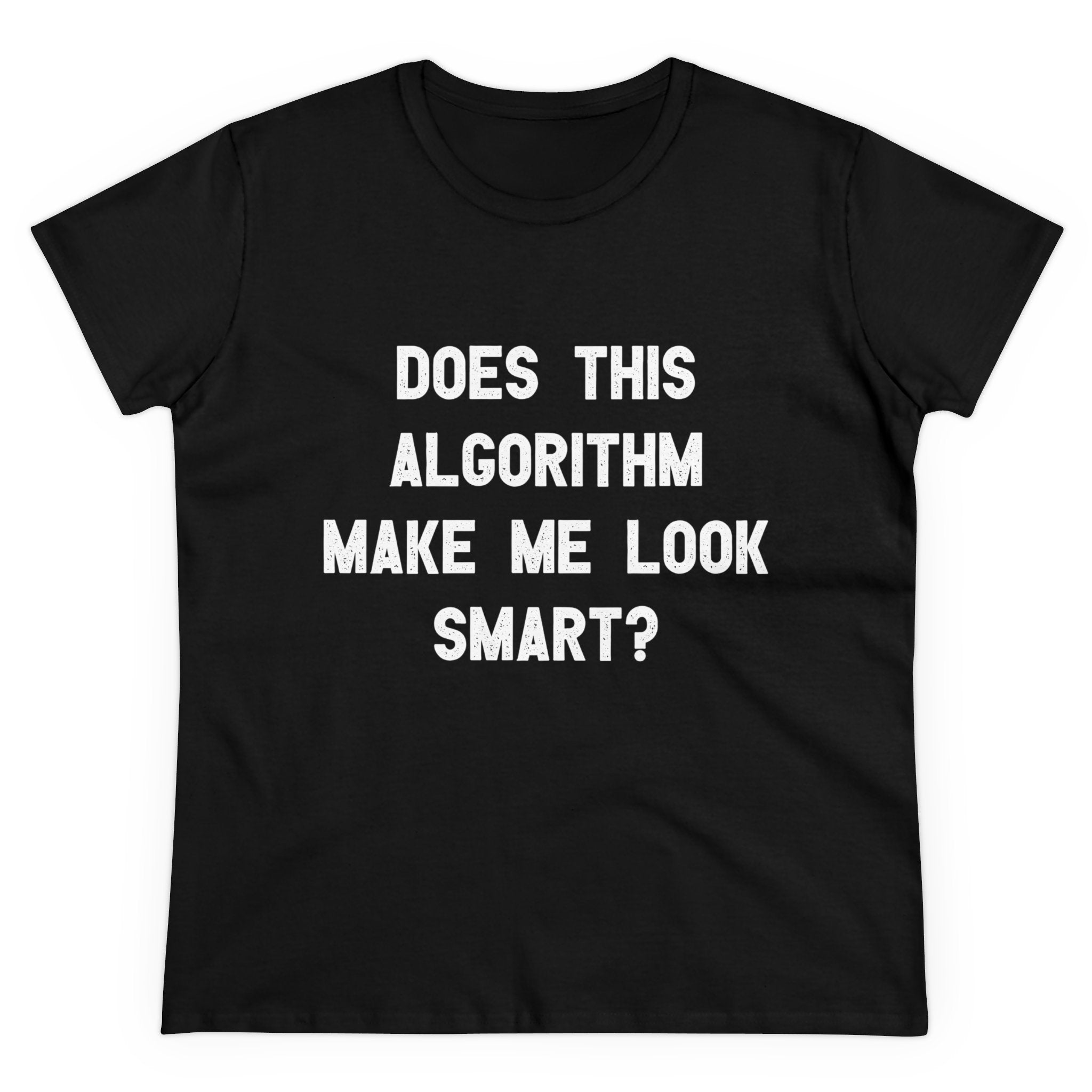 Does This Algorithm Make Me Look Smart - Women's Tee