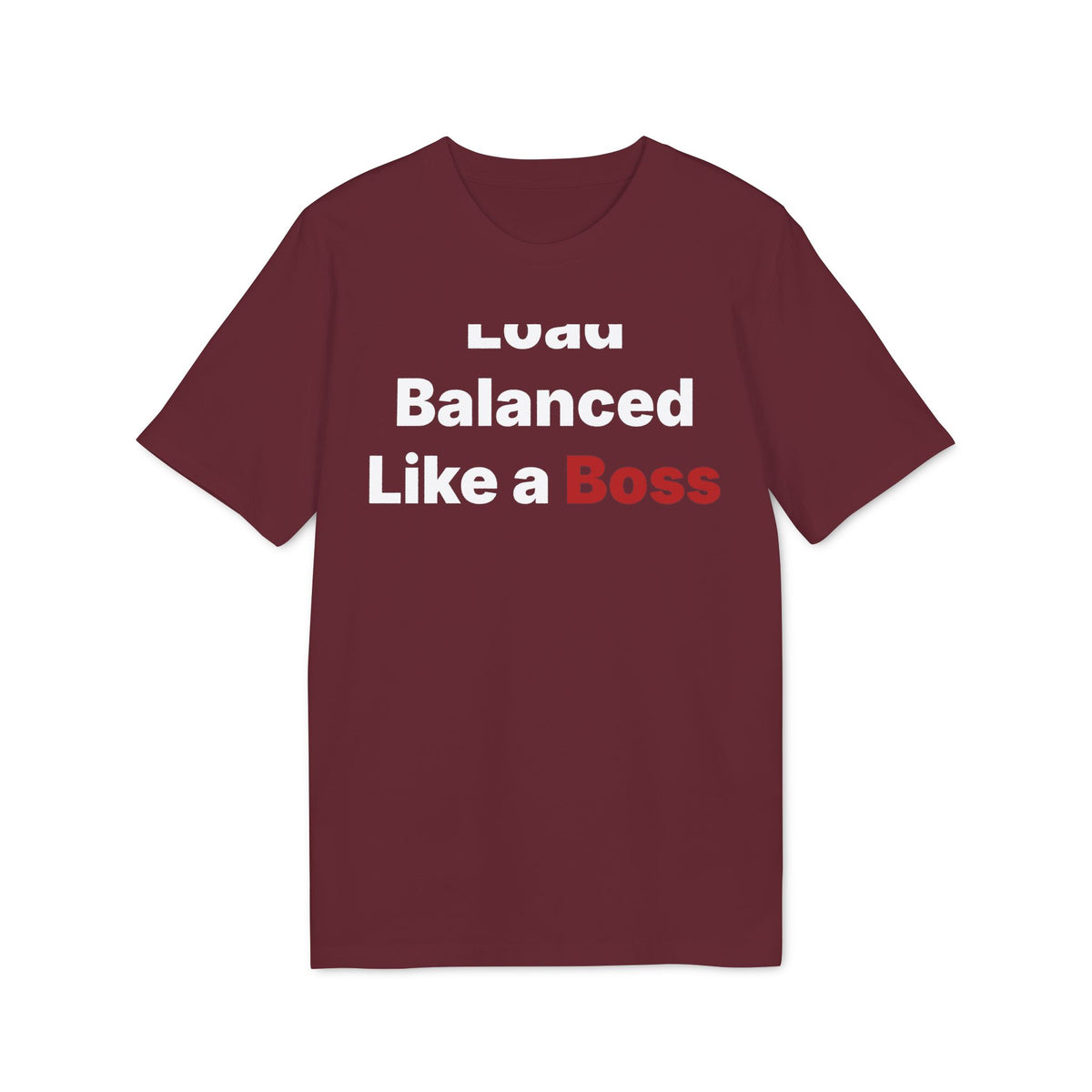 Load Balanced Like a Boss Organic Tee
