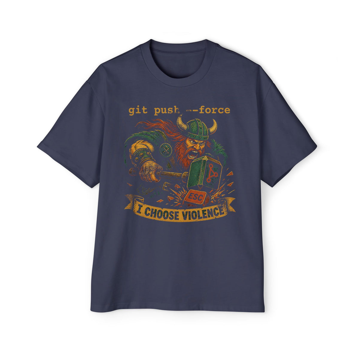 git push --force, I Choose Violence Oversized Tee
