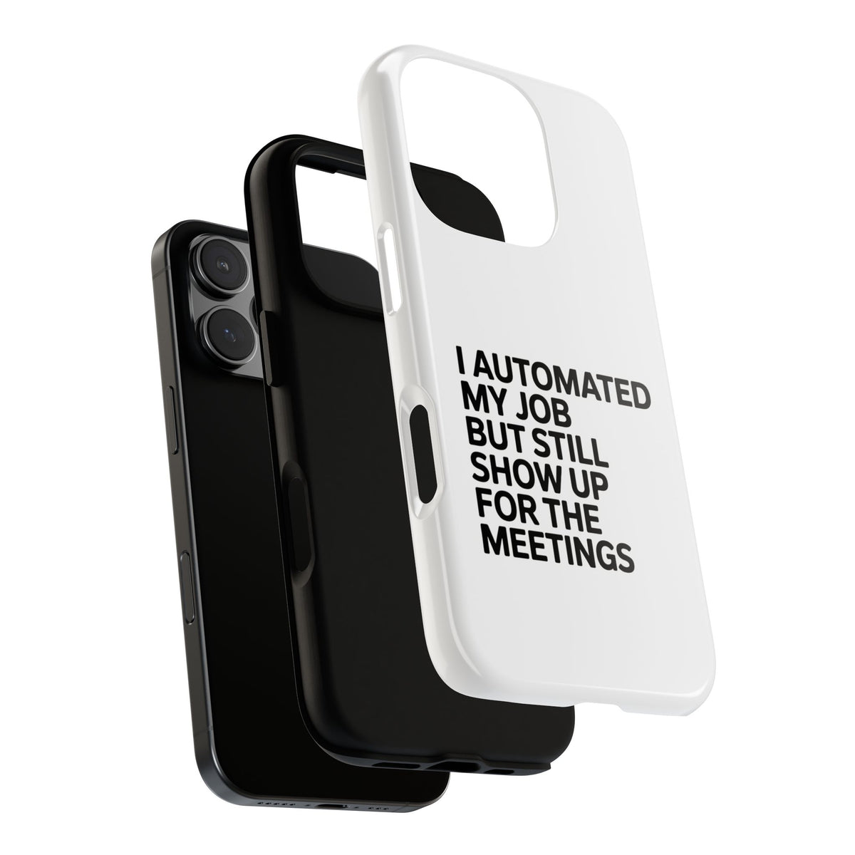 I Automated My Job But Still Show Up for the Meetings Phone Case