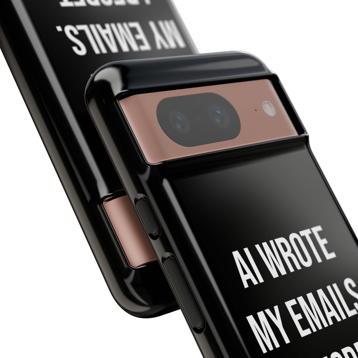 AI Wrote My Emails, I Regret Nothing Phone Case