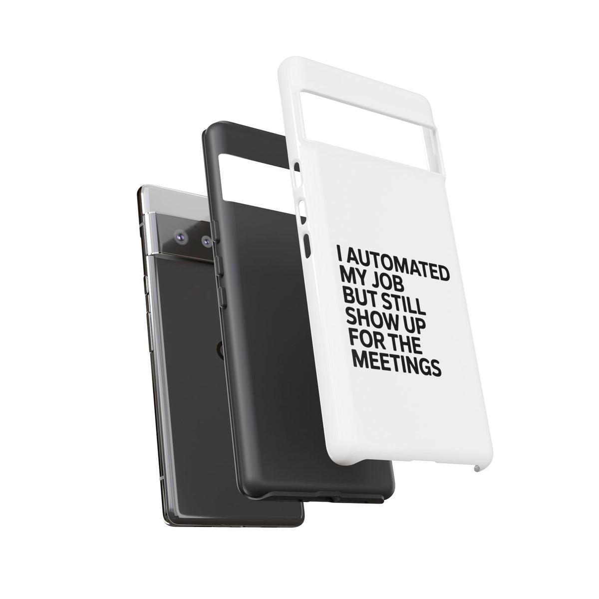 I Automated My Job But Still Show Up for the Meetings Phone Case