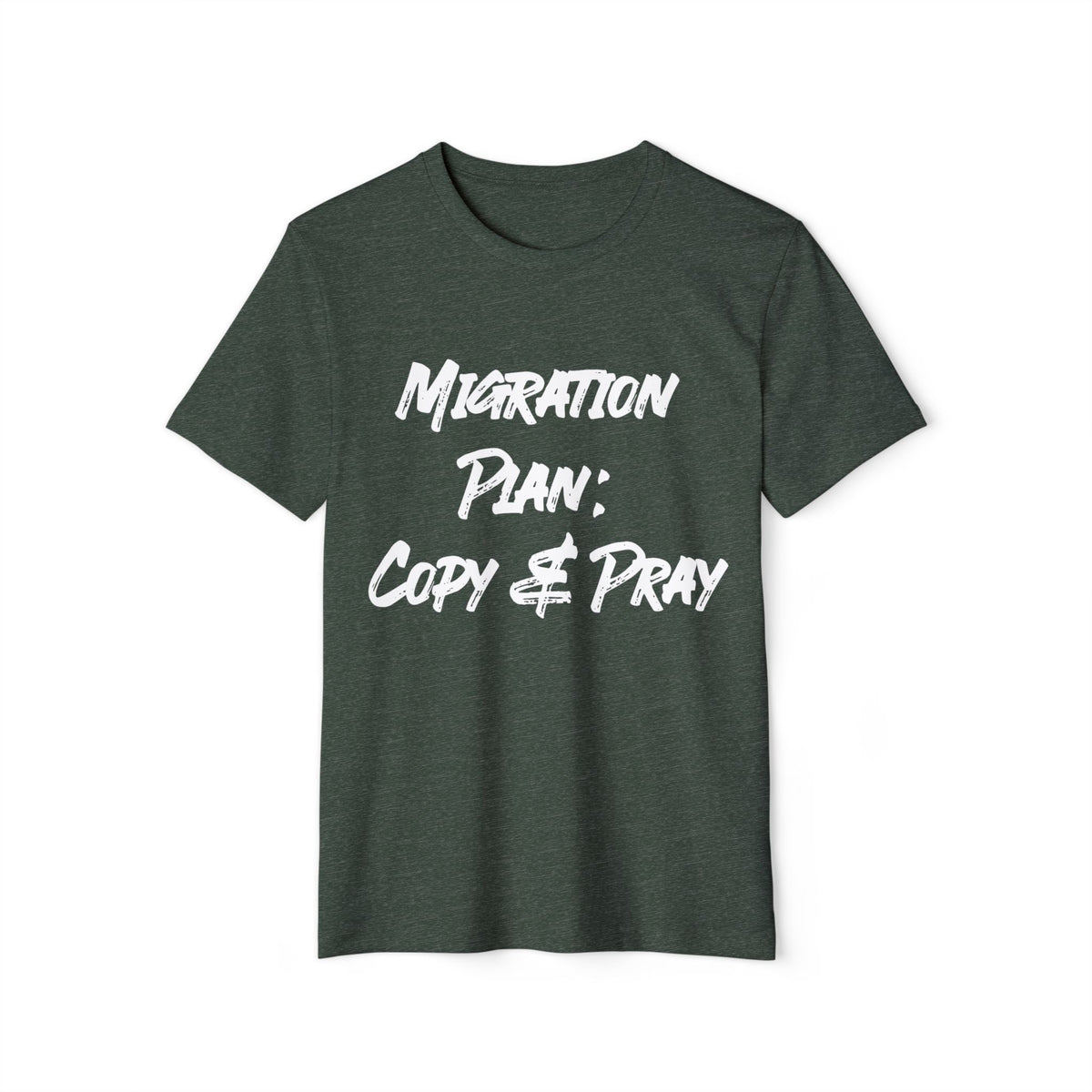 Migration Plan: Copy and Pray Recycled Organic Tee