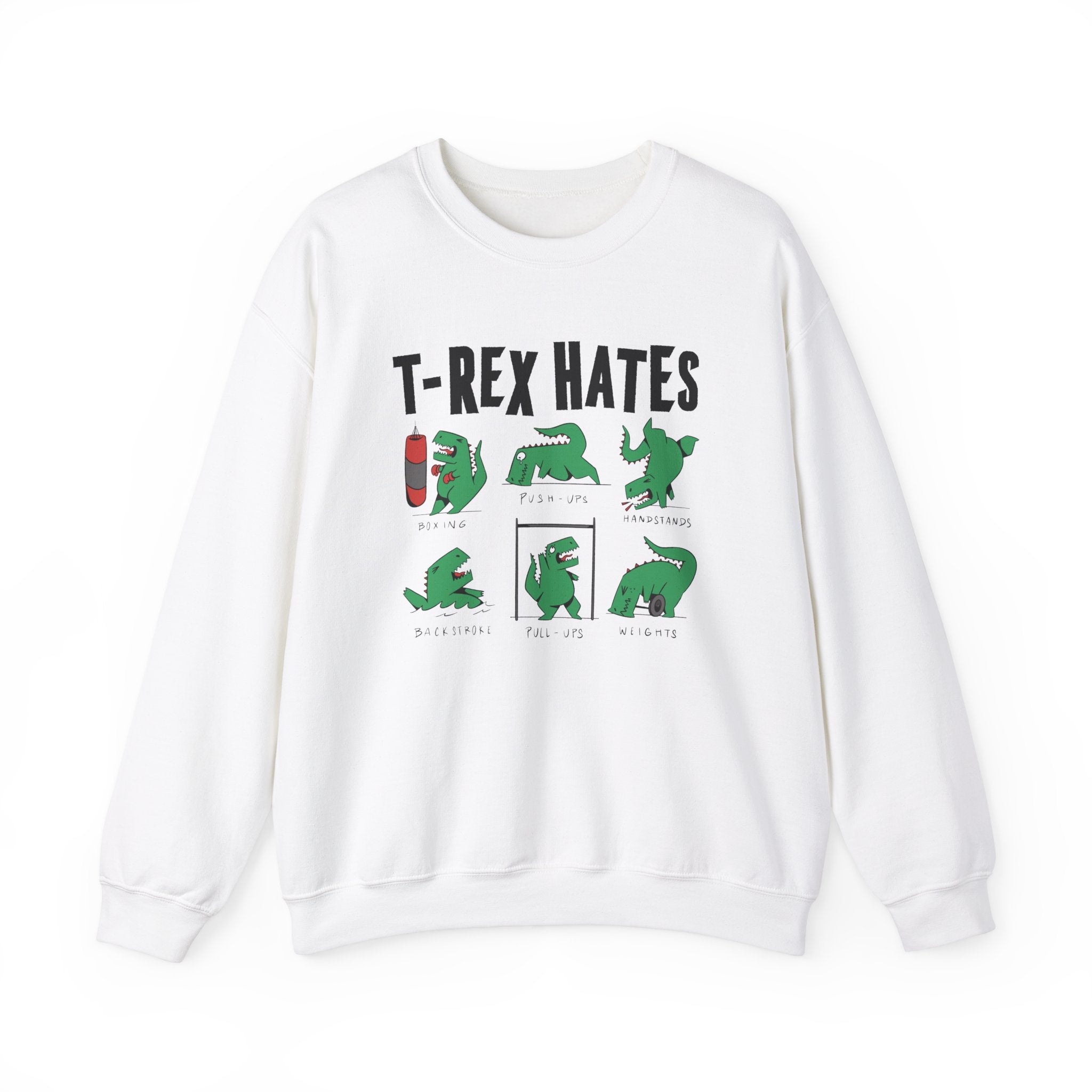 Trex Hates -  Sweatshirt