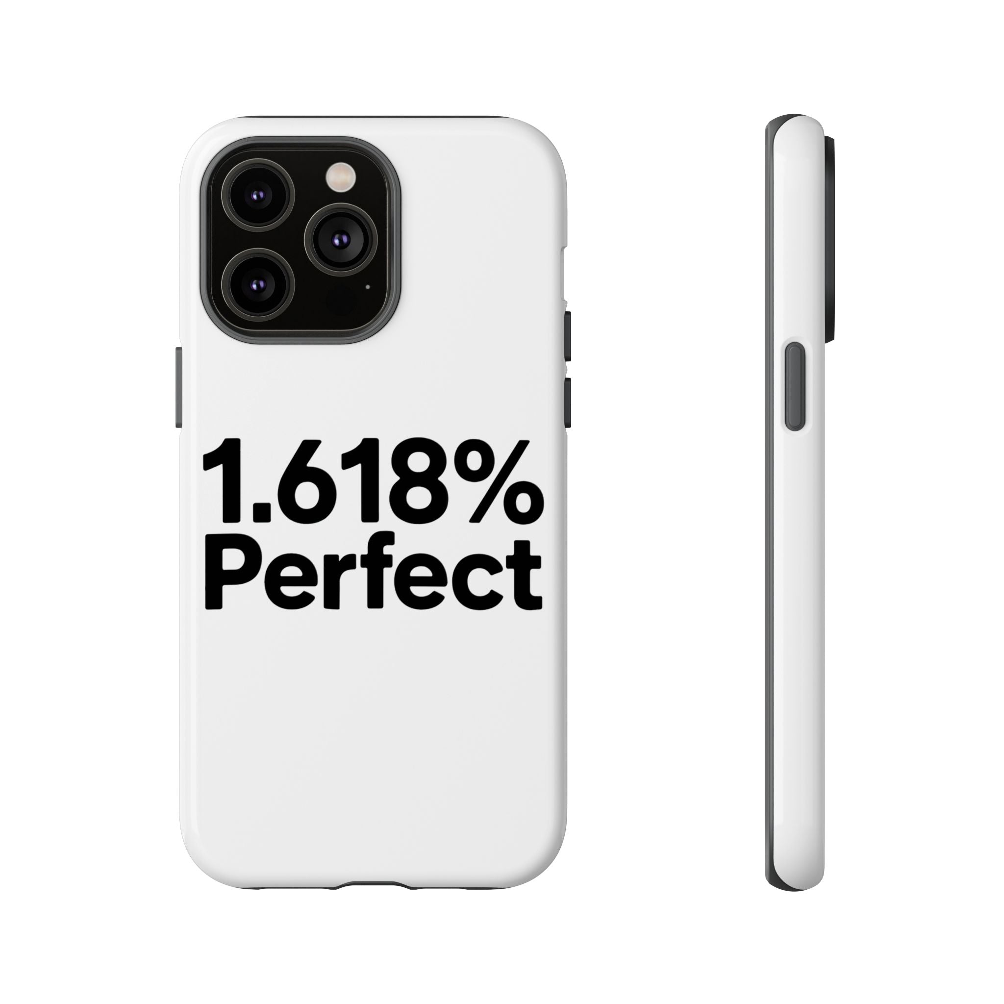 1.618% Perfect- Impact-Resistant Phone Case