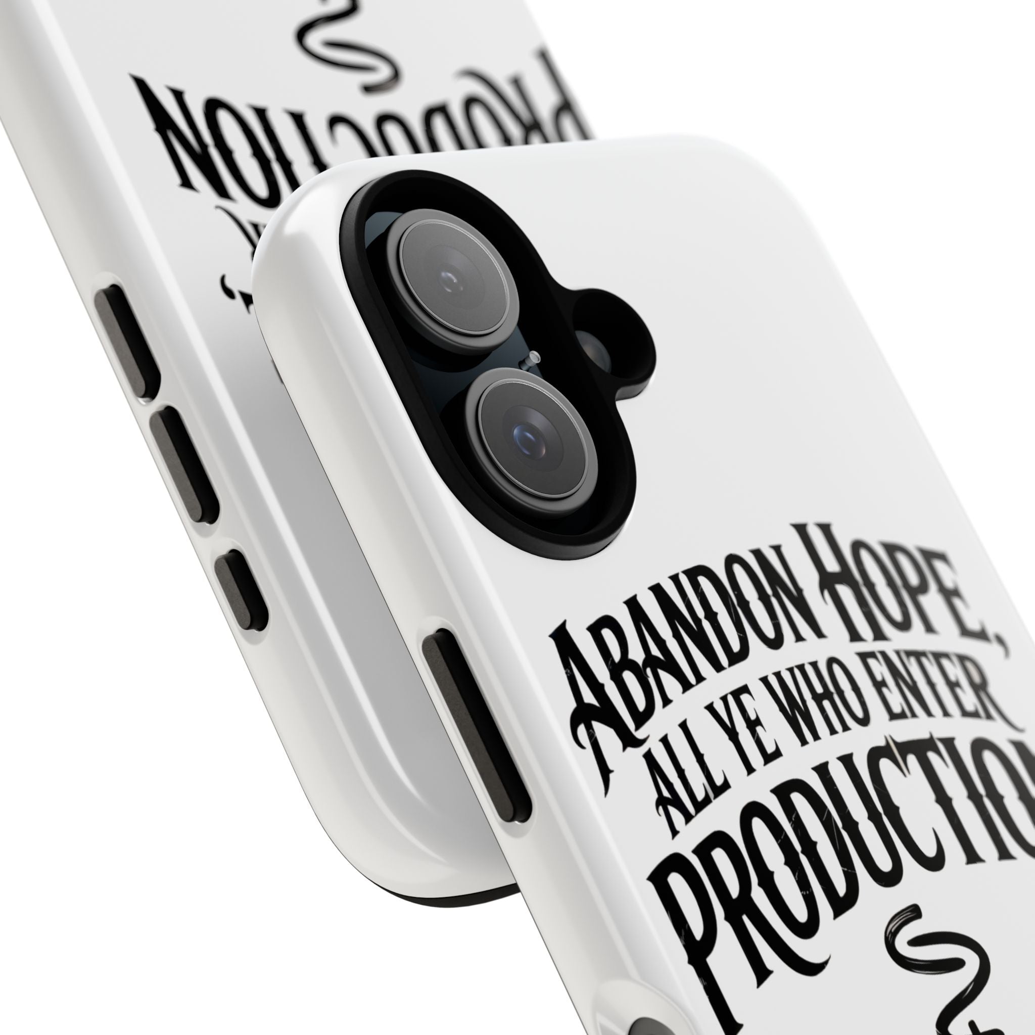 Abandon hope all ye who enter production- Impact-Resistant Phone Case