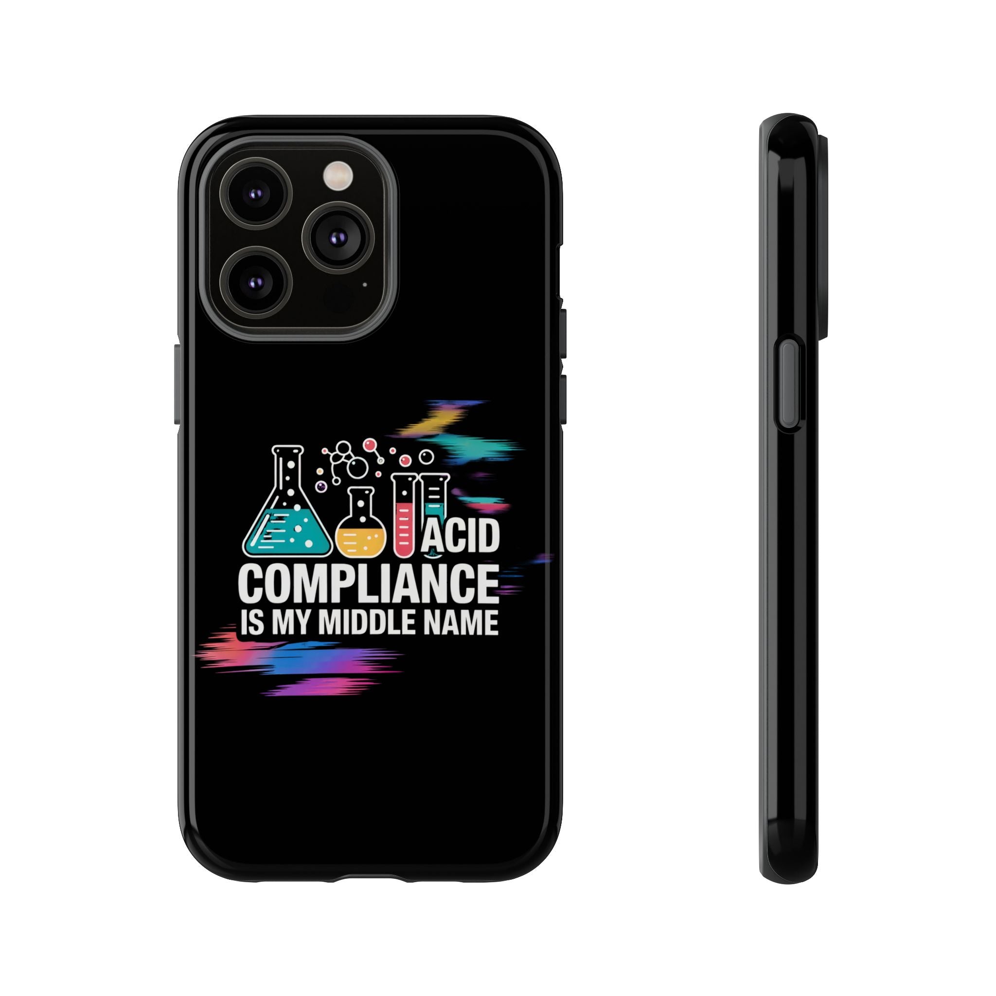 ACID Compliance Is My Middle Name- Impact-Resistant Phone Case