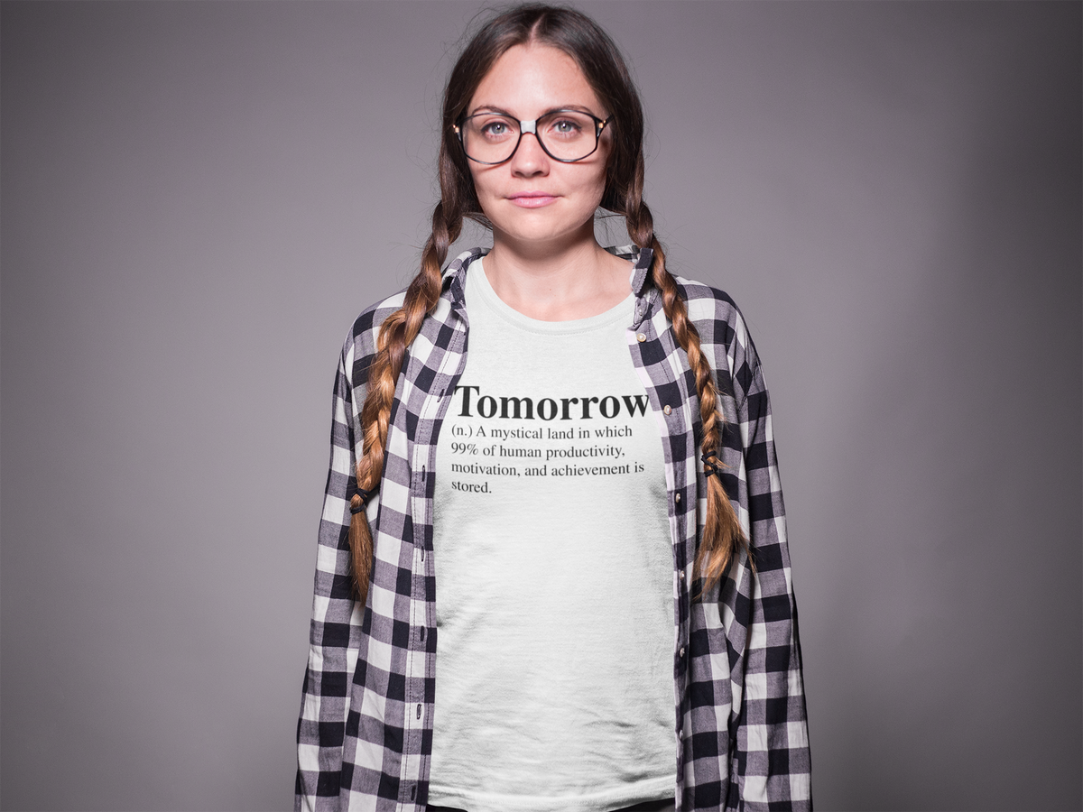 'Tomorrow' definition T-shirt in white, braided woman wearing it, funny sarcastic humor gift tee