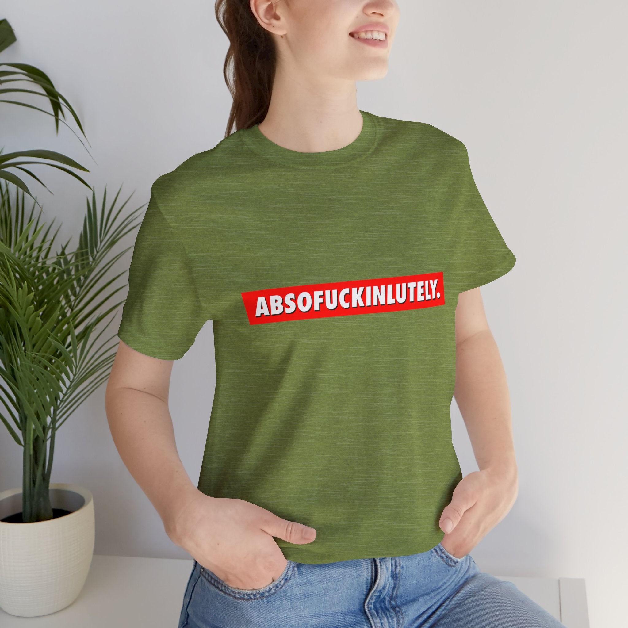 Absofuckinlutely T-Shirt