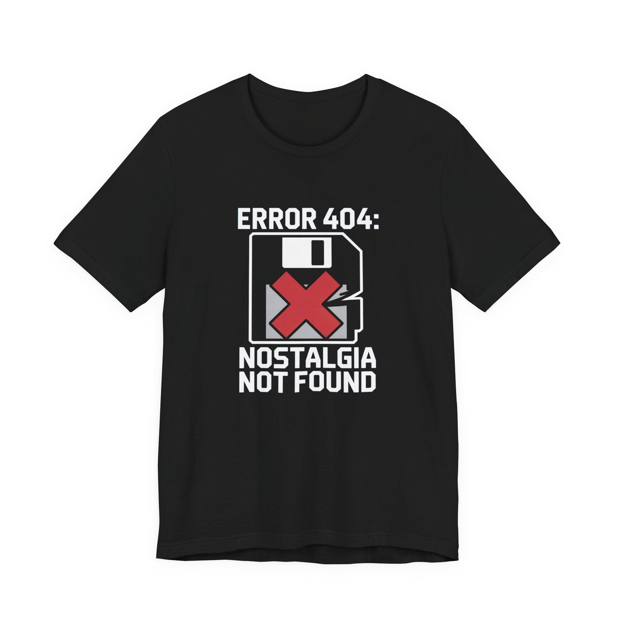 Error 404 Nostalgia Not Found -T Shirt