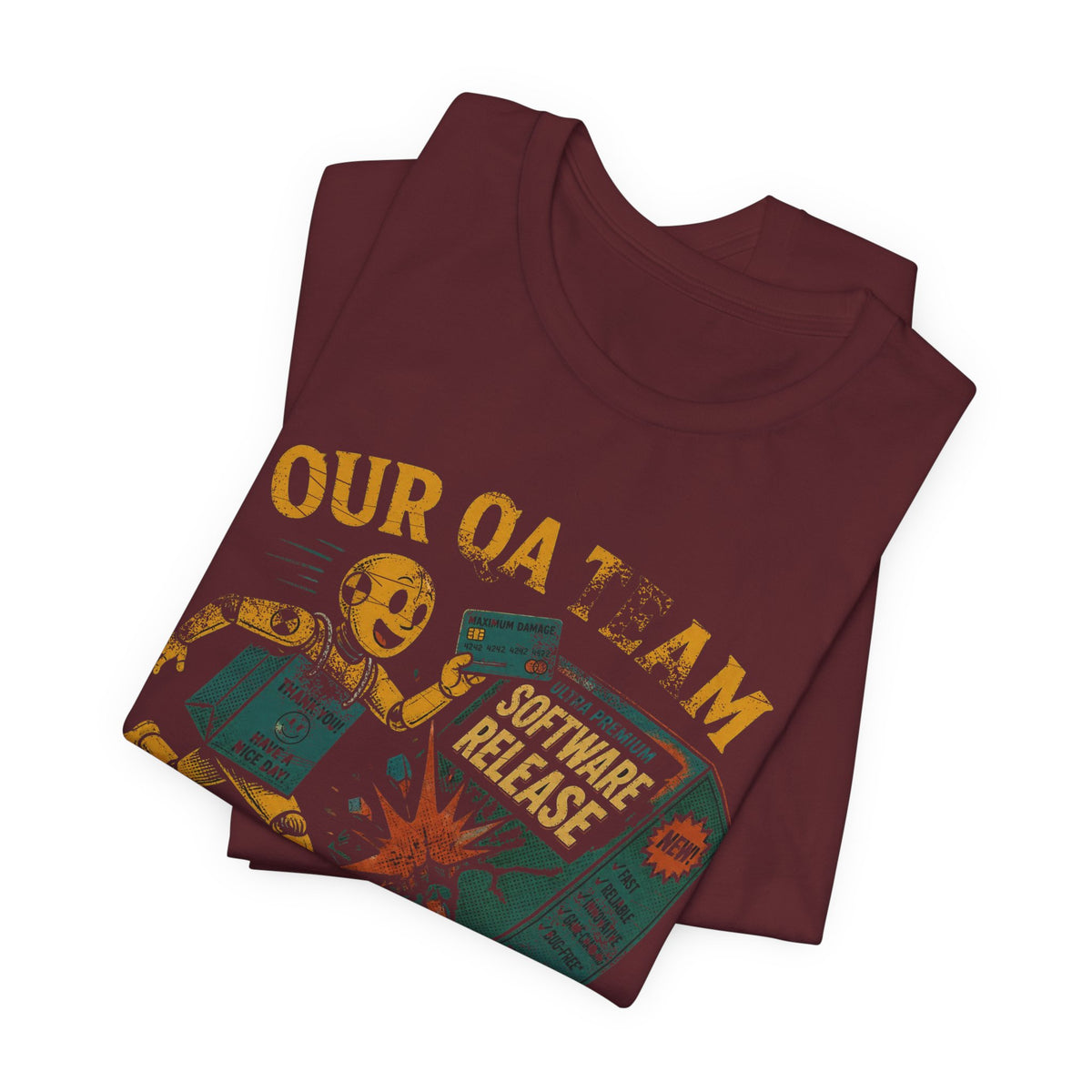 Our QA Team Is Called Customers T-Shirt