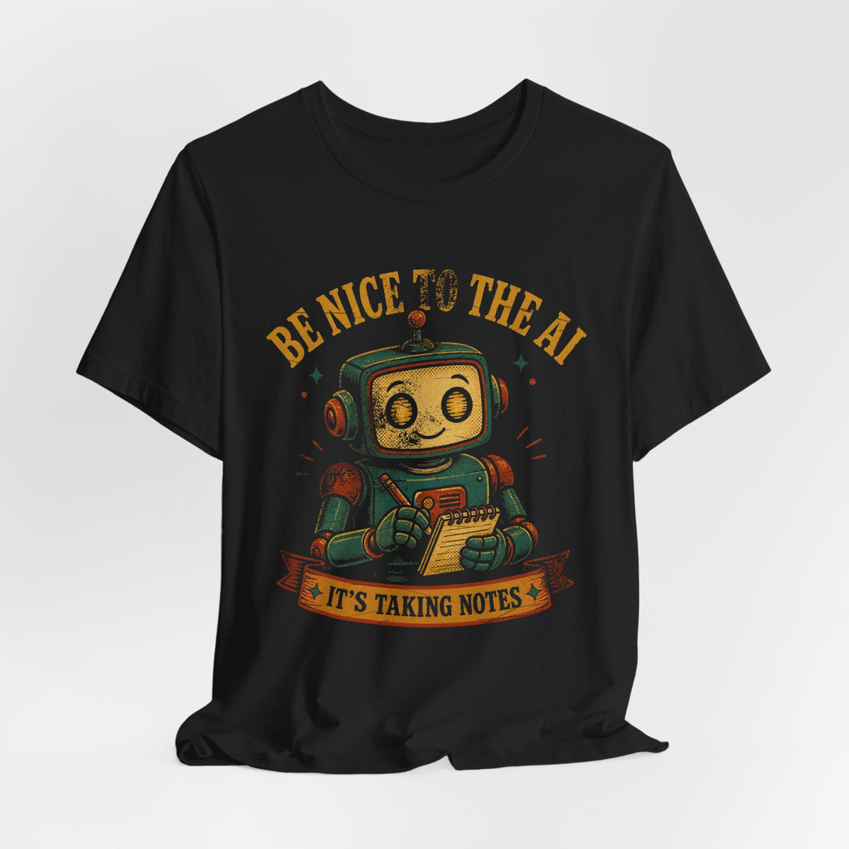 Be Nice to the AI, It's Taking Notes T-Shirt