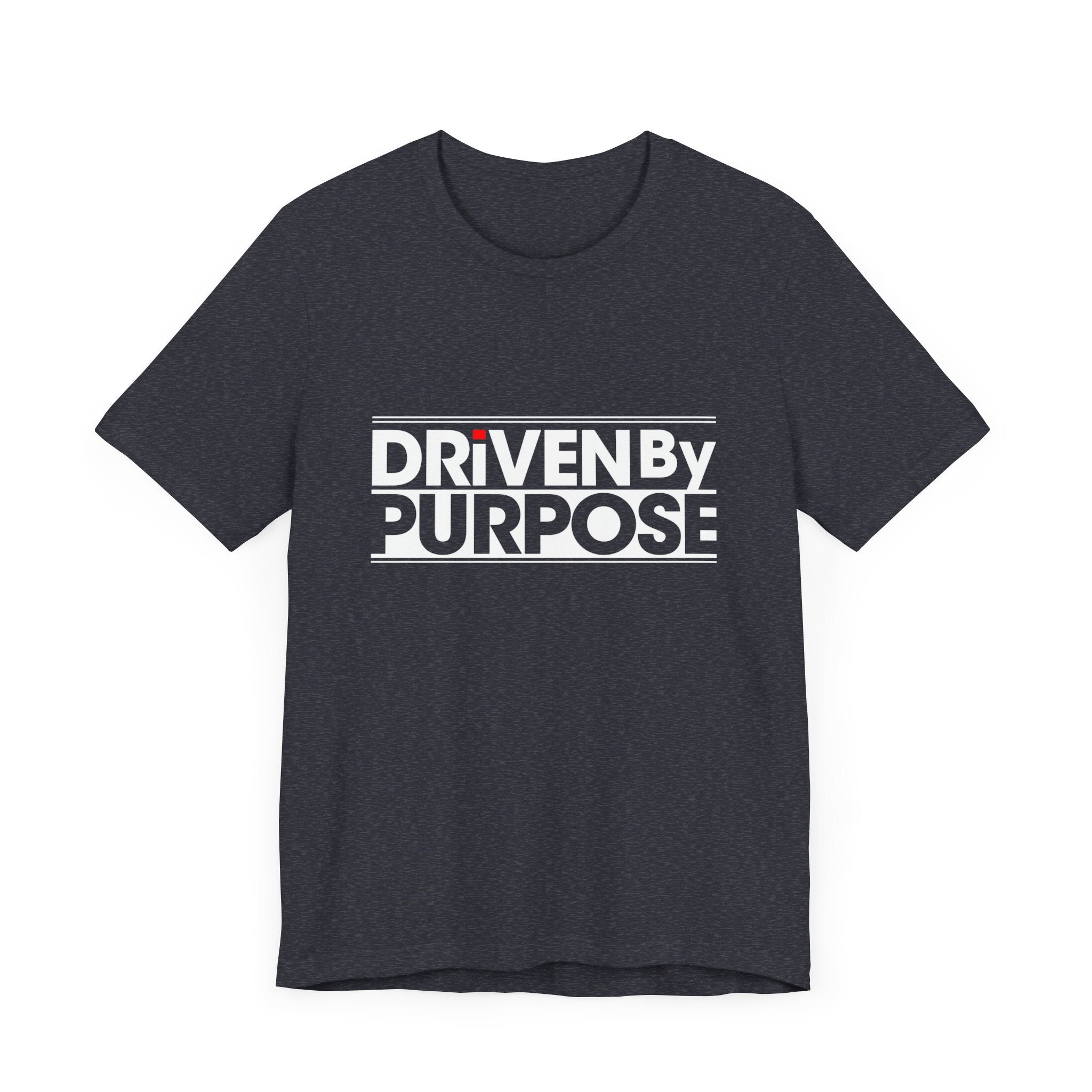 Driven by Purpose - T-Shirt