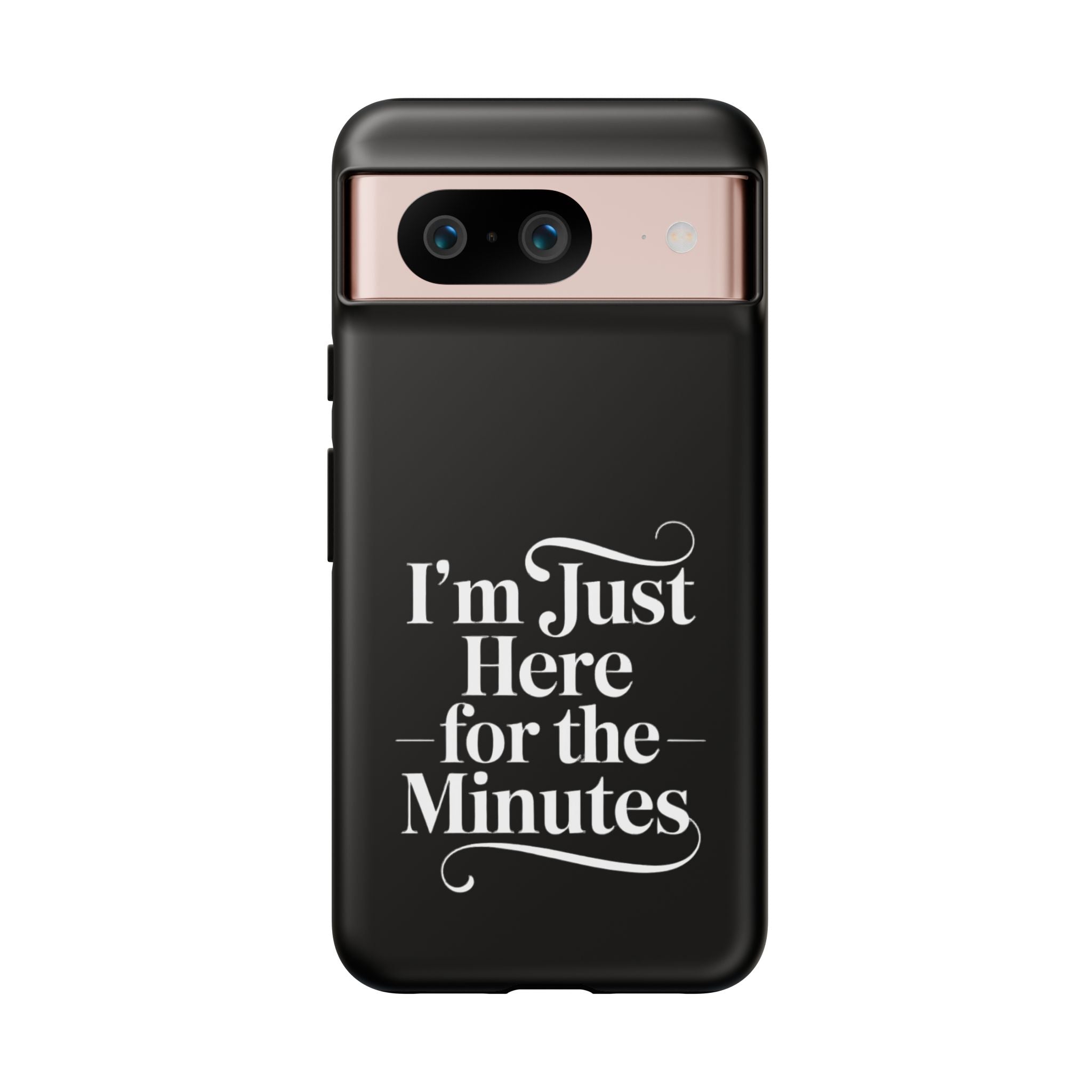 I'm just here for the minutes - Impact-Resistant Phone Case