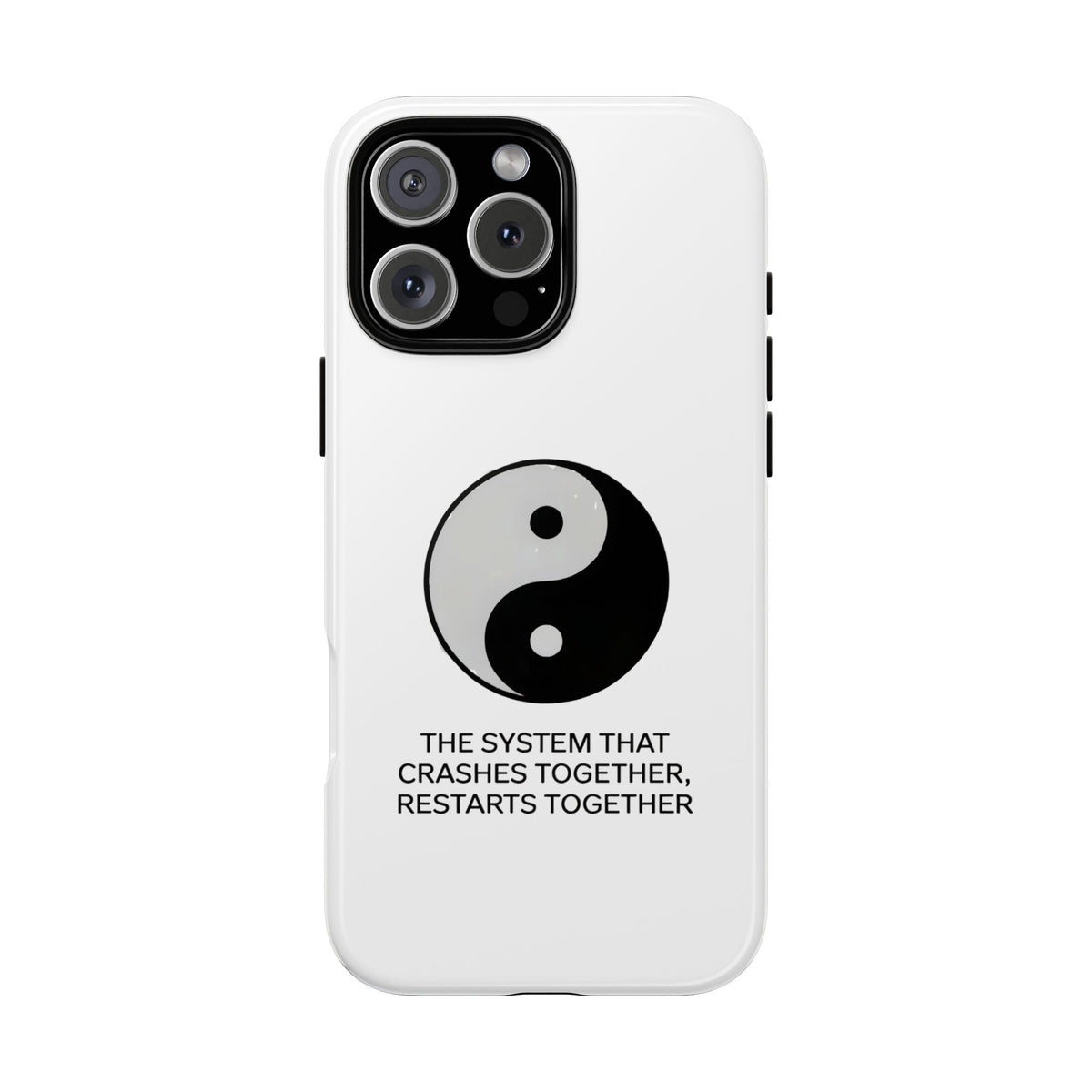 The System That Crashes Together, Restarts Together Phone Case