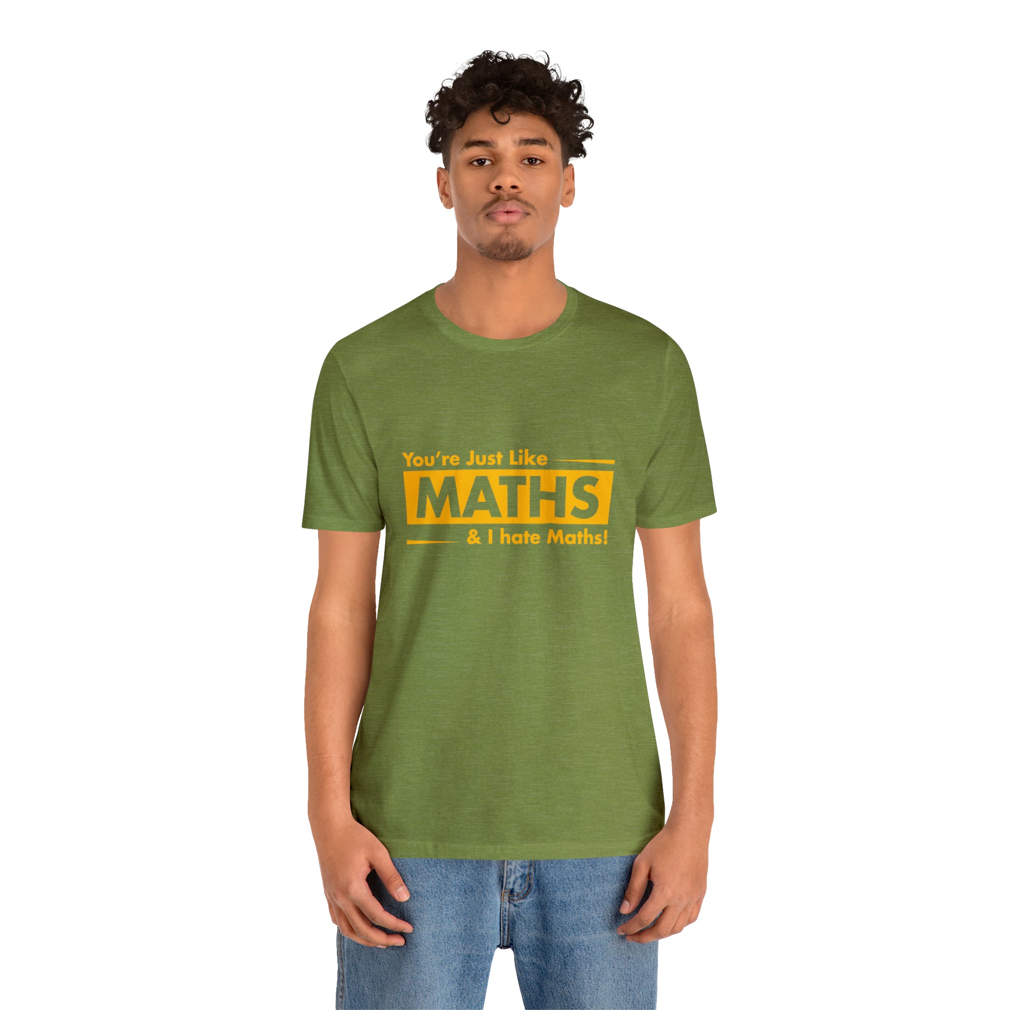 A young man with a great fashion sense wearing a green "You are just like maths and I hate maths" T-Shirt.