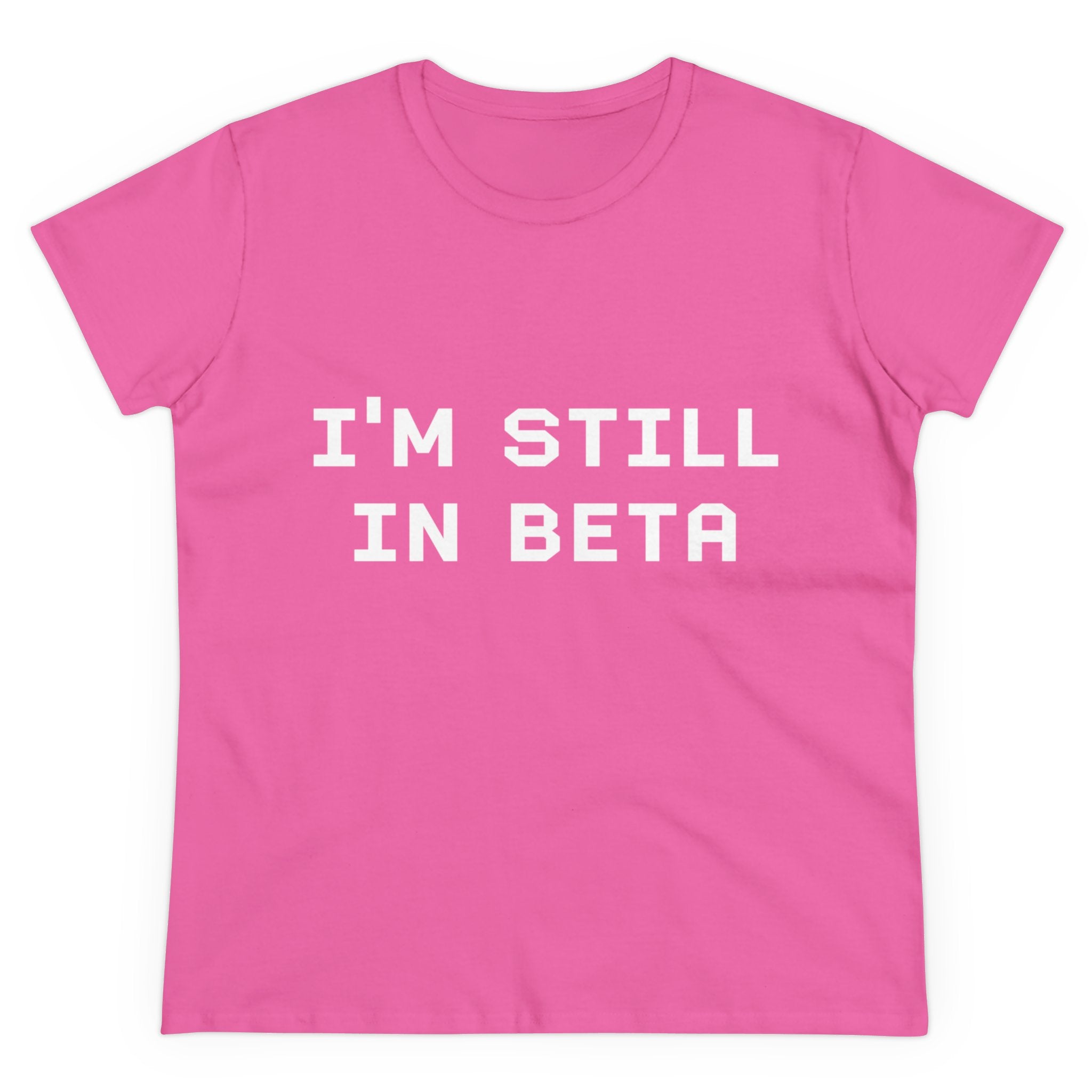 IM STILL IN BETA - Women's Tee