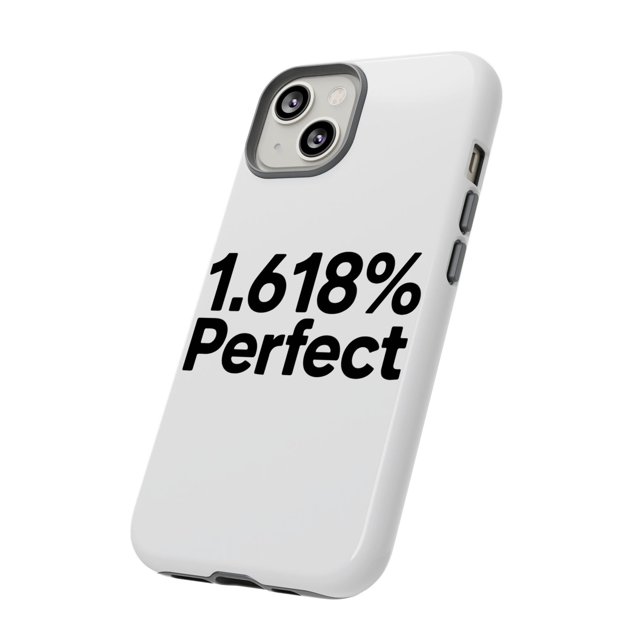 1.618% Perfect- Impact-Resistant Phone Case