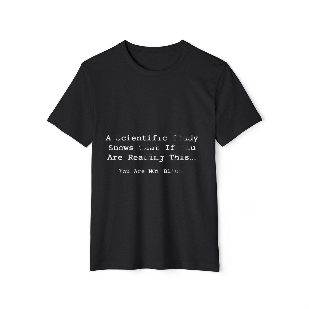 A Scientific Study Shows That If You Are Reading This Recycled Organic Tee