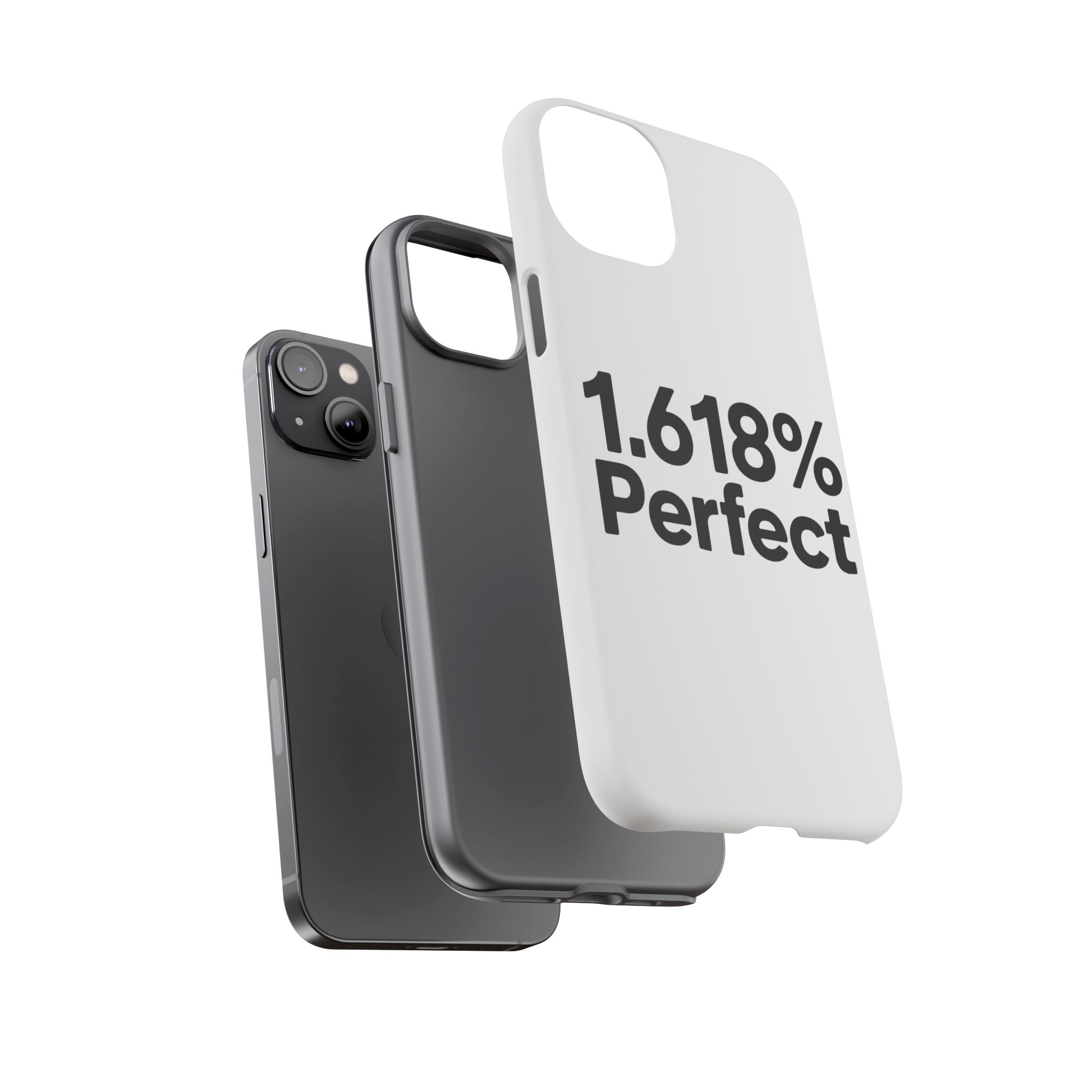 1.618% Perfect- Impact-Resistant Phone Case