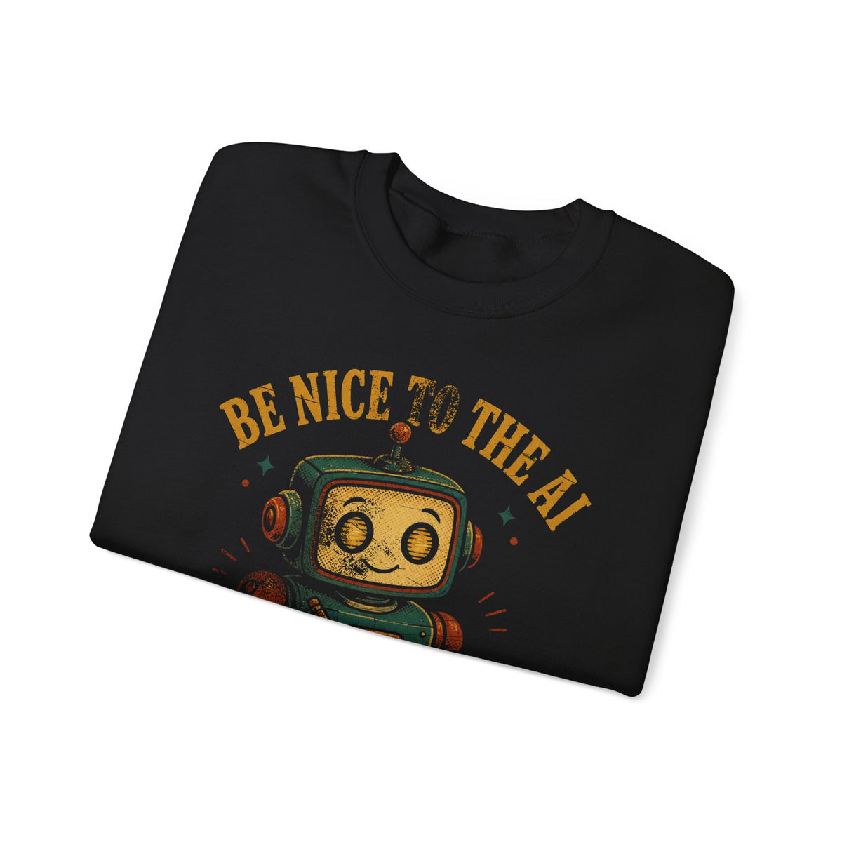 Be Nice to the AI, It's Taking Notes Sweatshirt