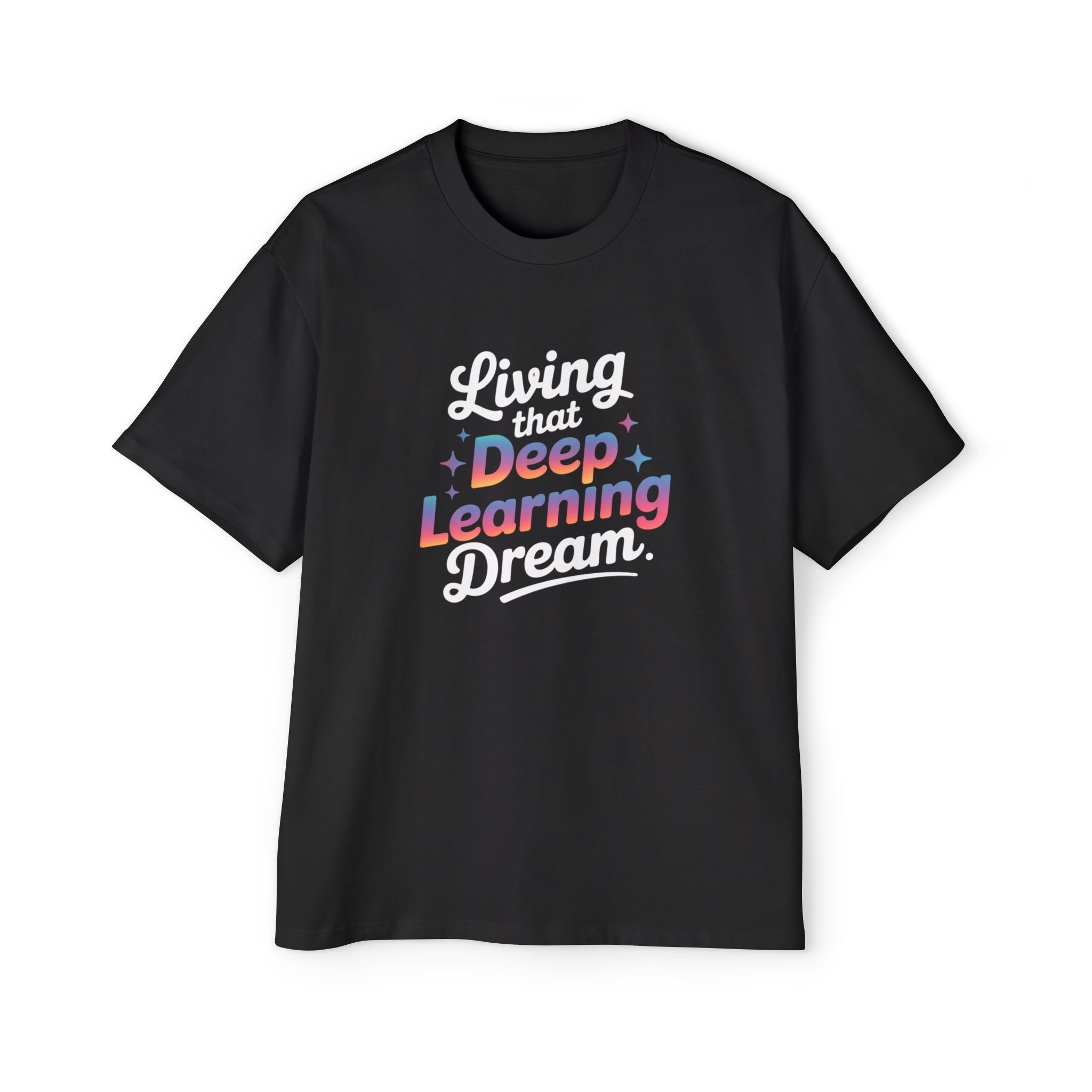 LIVING THAT DEEP LEARNING DREAM - Heavy Oversized Tee